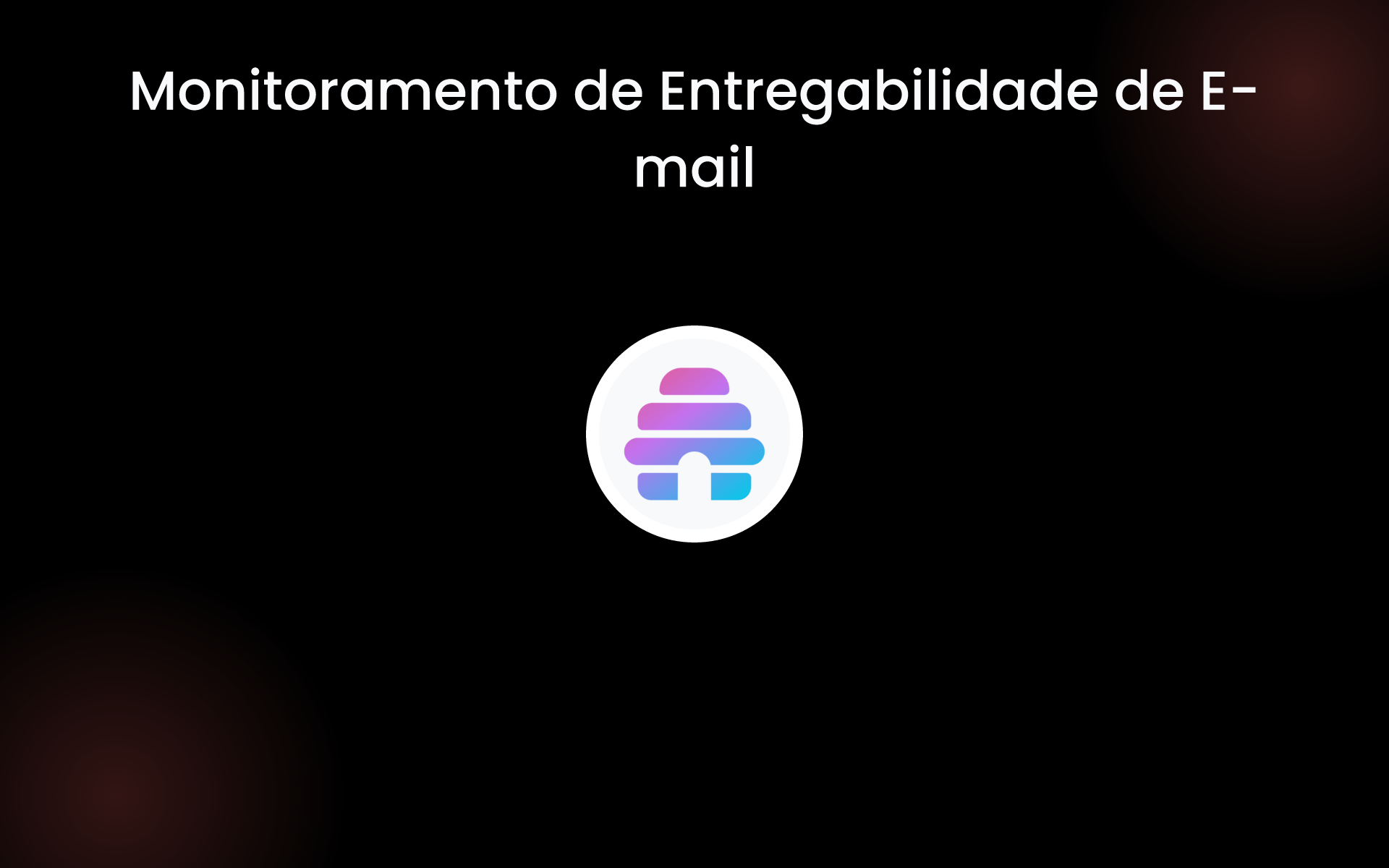 Monitoramento de Entregabilidade de E-mail tools Monitoramento de Entregabilidade de E-mail tools