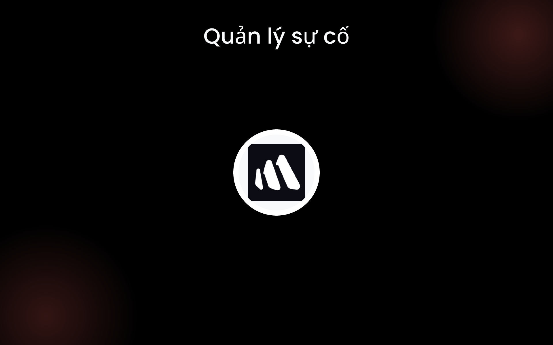 Quản lý sự cố tools Quản lý sự cố tools