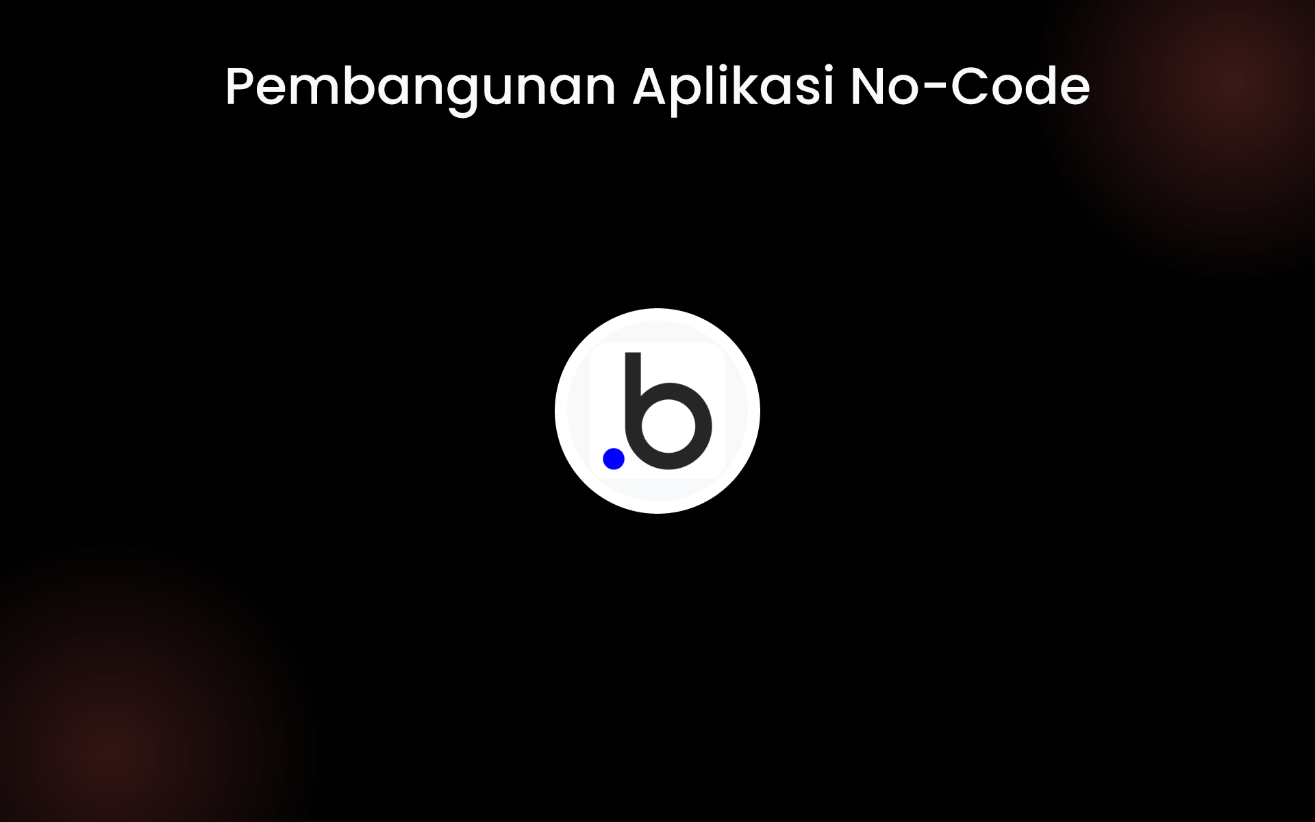 Pembangunan Aplikasi No-Code tools