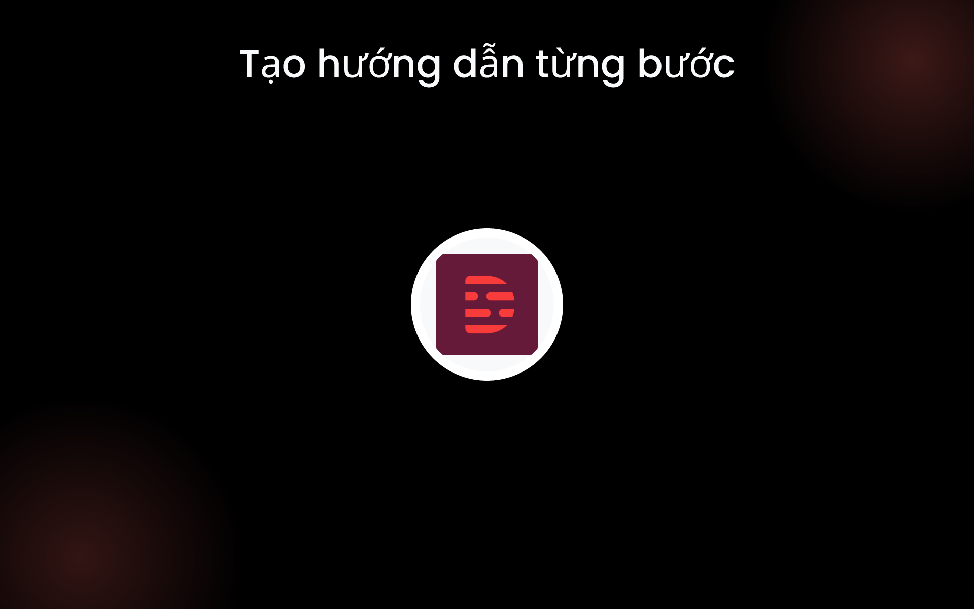 Tạo hướng dẫn từng bước tools