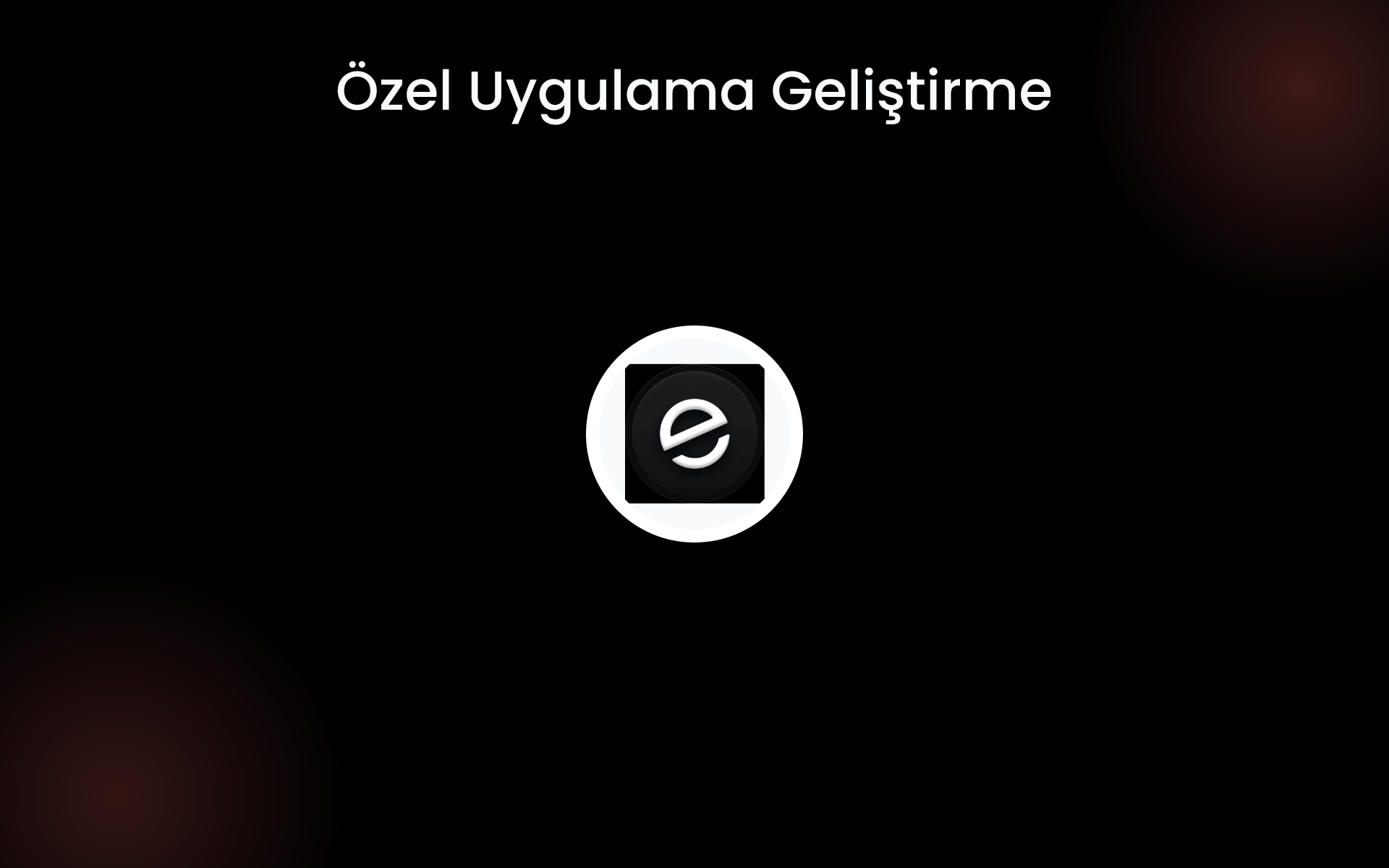 Özel Uygulama Geliştirme tools Özel Uygulama Geliştirme tools