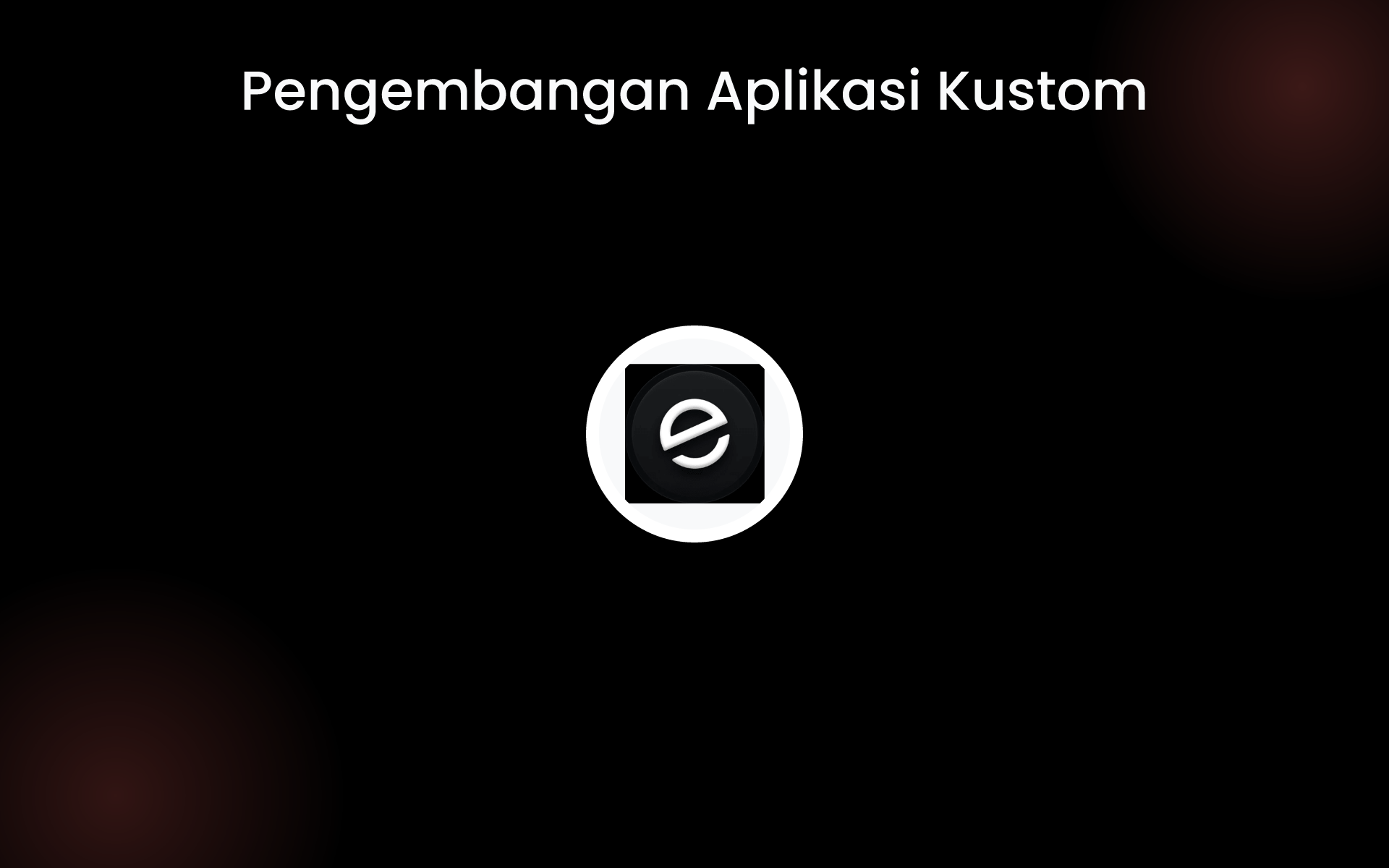 Pengembangan Aplikasi Kustom tools Pengembangan Aplikasi Kustom tools