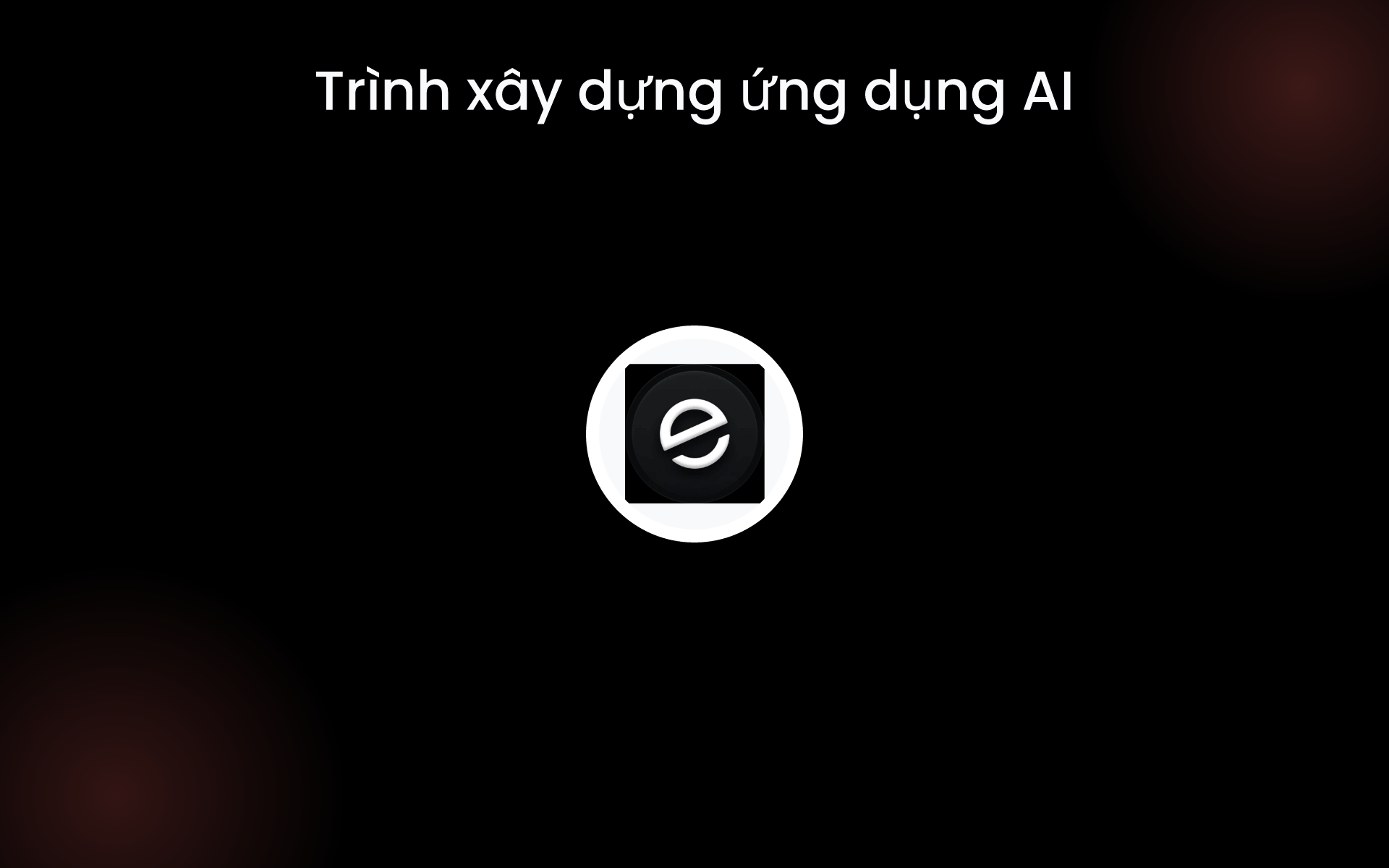 Trình xây dựng ứng dụng AI tools Trình xây dựng ứng dụng AI tools