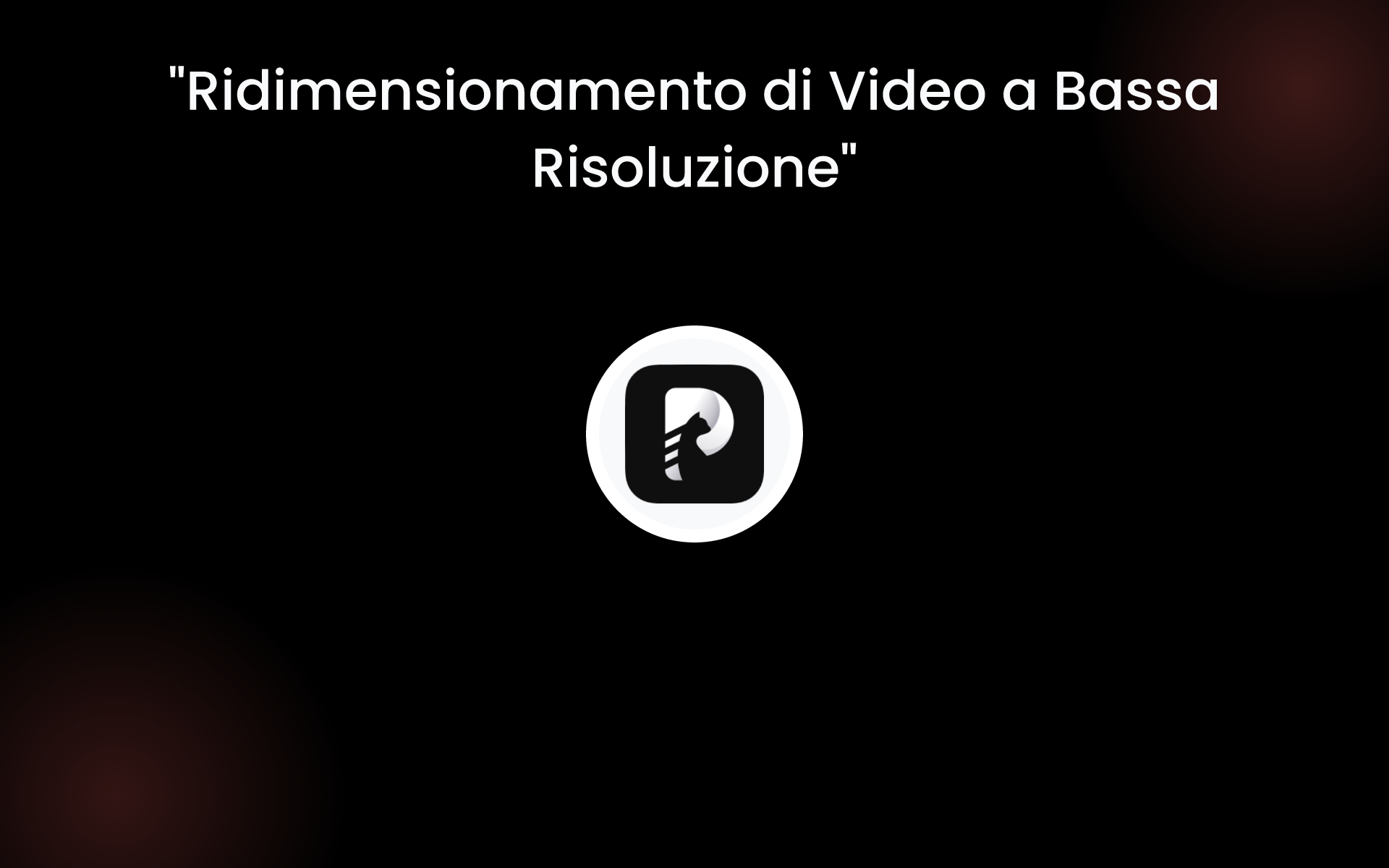"Ridimensionamento di Video a Bassa Risoluzione" tools