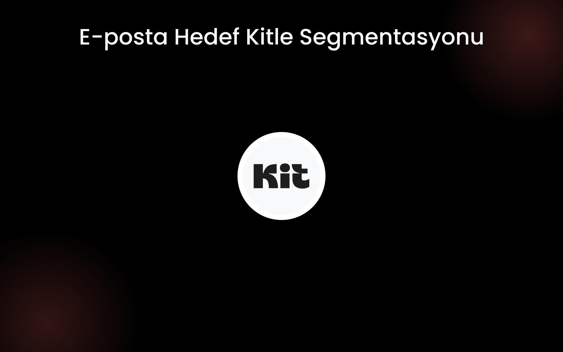 E-posta Hedef Kitle Segmentasyonu tools E-posta Hedef Kitle Segmentasyonu tools