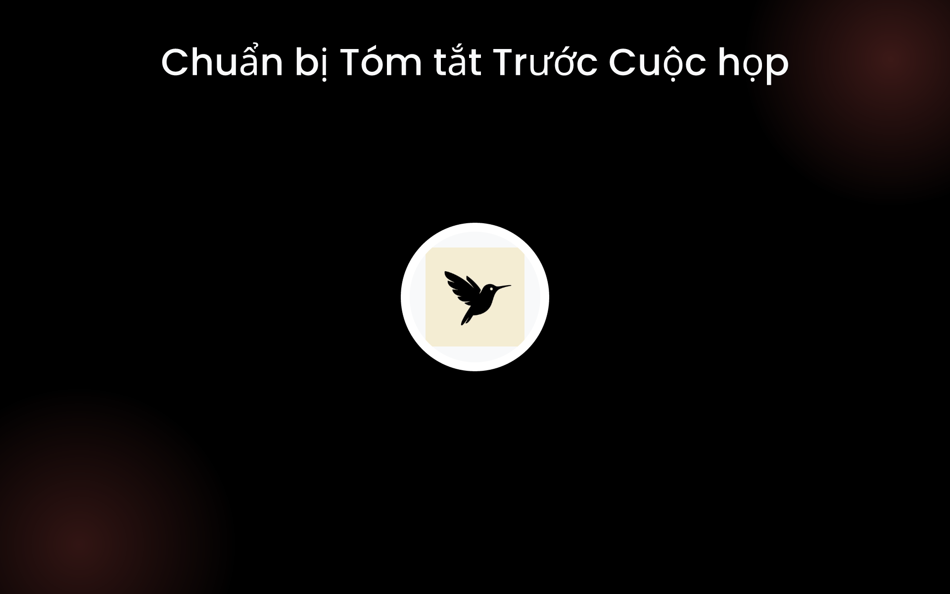 Chuẩn bị Tóm tắt Trước Cuộc họp tools Chuẩn bị Tóm tắt Trước Cuộc họp tools