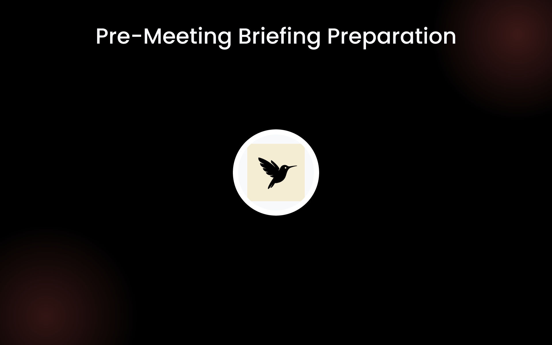 Pre-Meeting Briefing Preparation tools