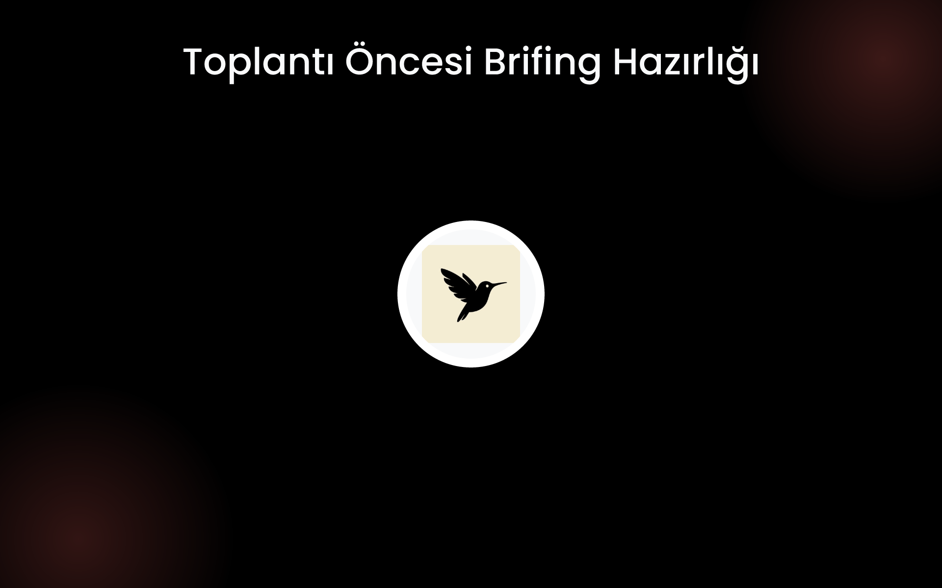 Toplantı Öncesi Brifing Hazırlığı tools