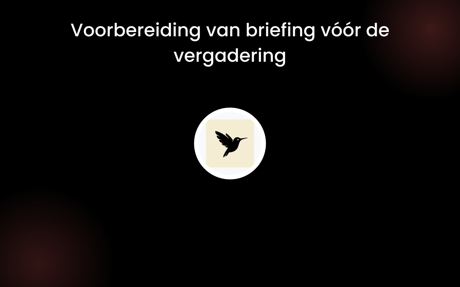 Voorbereiding van briefing vóór de vergadering tools