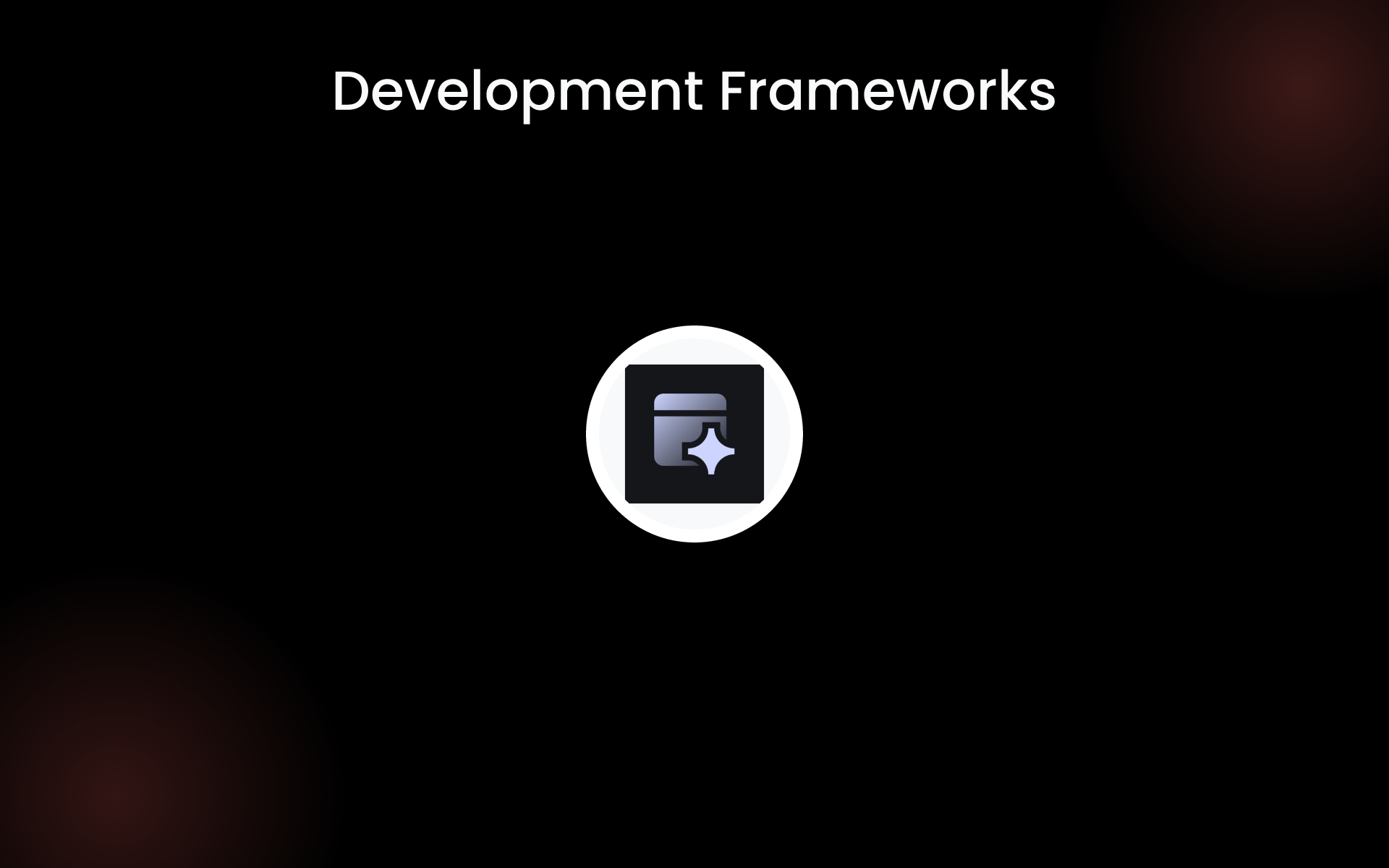 Development Frameworks tools Development Frameworks tools