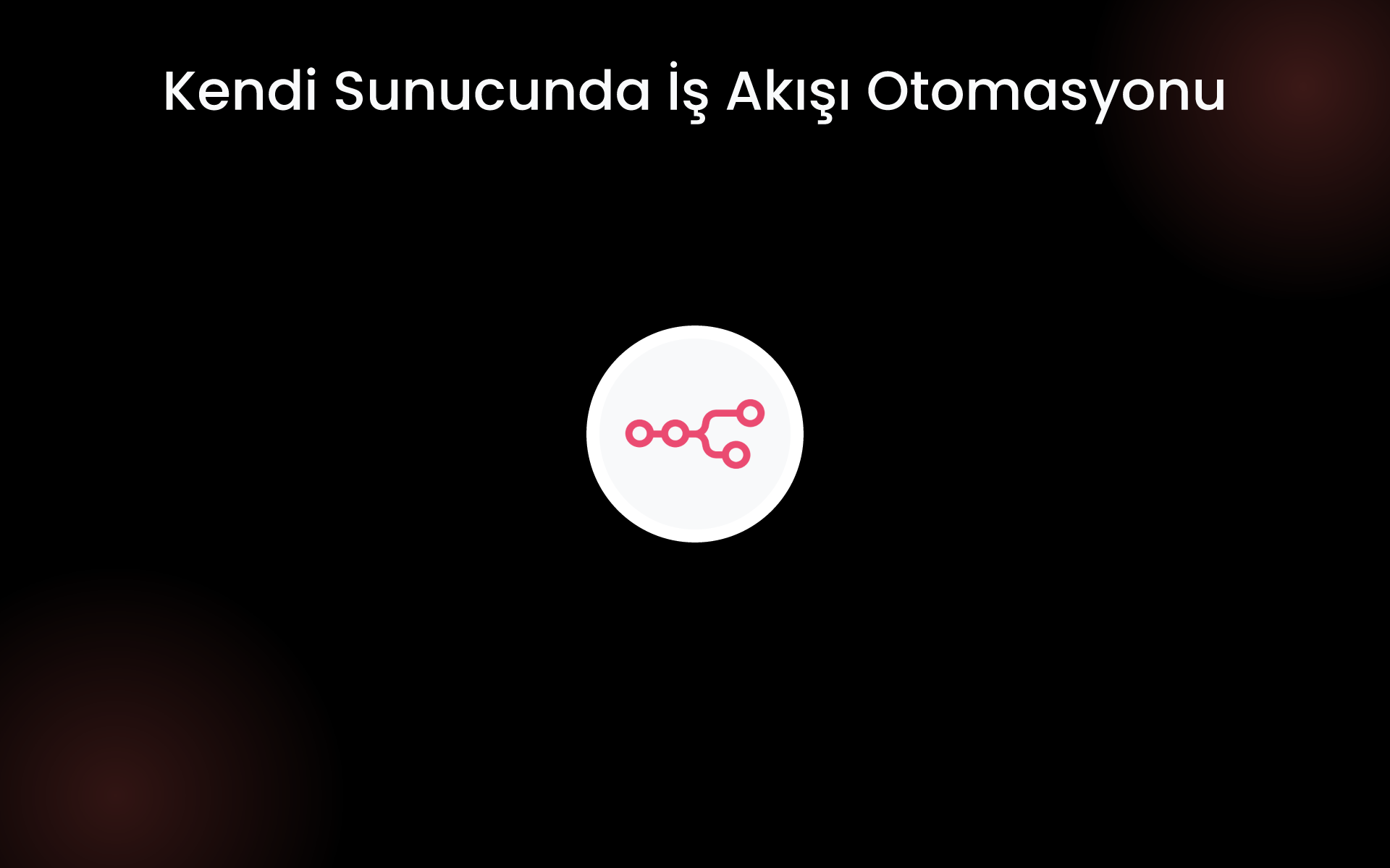 Kendi Sunucunda İş Akışı Otomasyonu tools