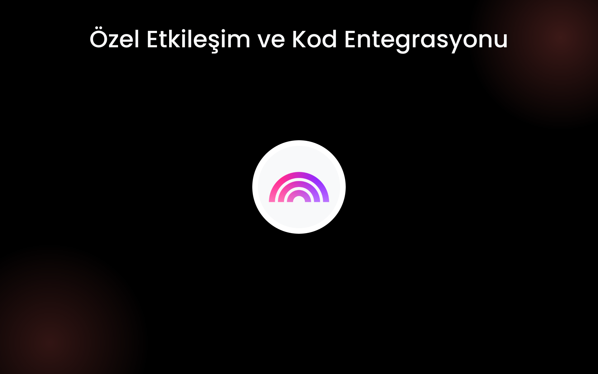 Özel Etkileşim ve Kod Entegrasyonu tools