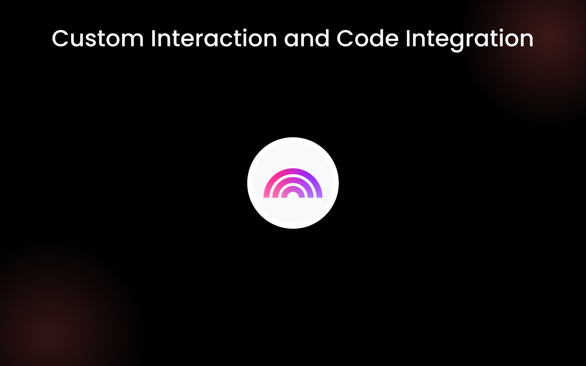 Custom Interaction and Code Integration tools
