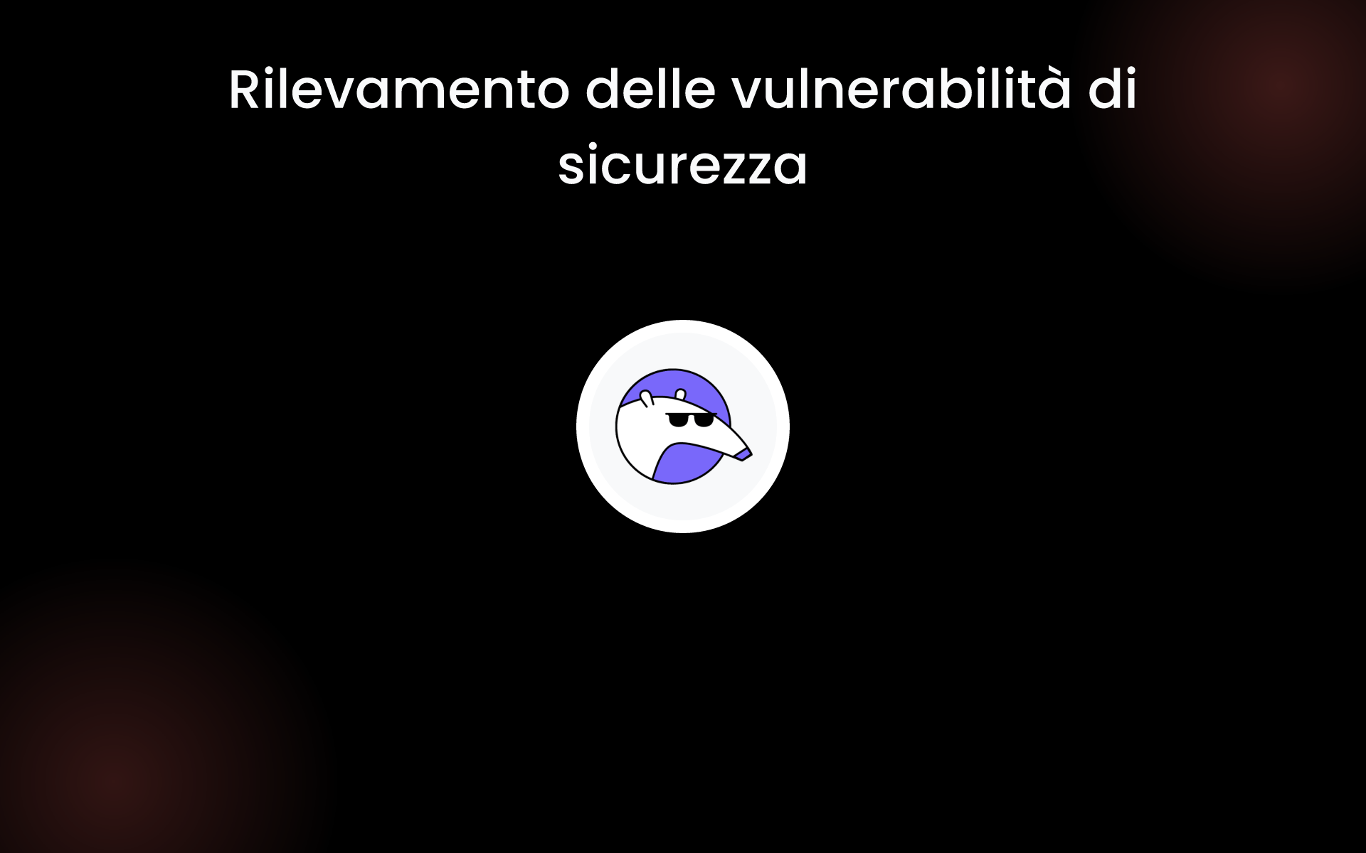 Rilevamento delle vulnerabilità di sicurezza tools Rilevamento delle vulnerabilità di sicurezza tools