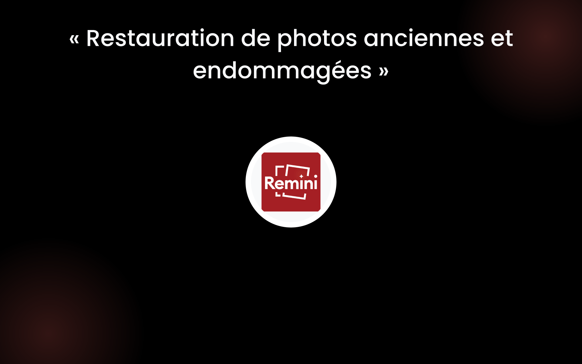 « Restauration de photos anciennes et endommagées » tools