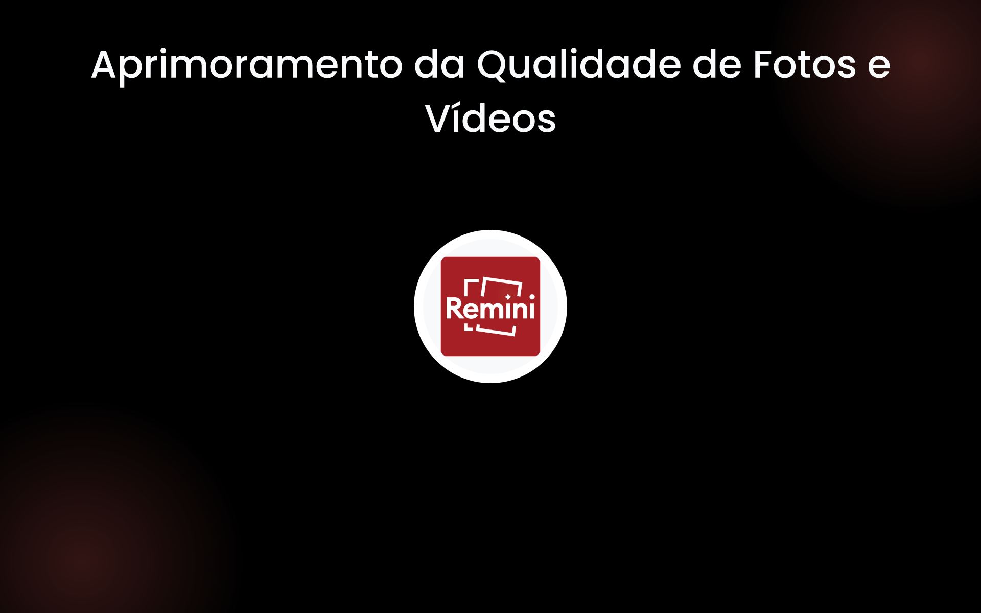 Aprimoramento da Qualidade de Fotos e Vídeos tools