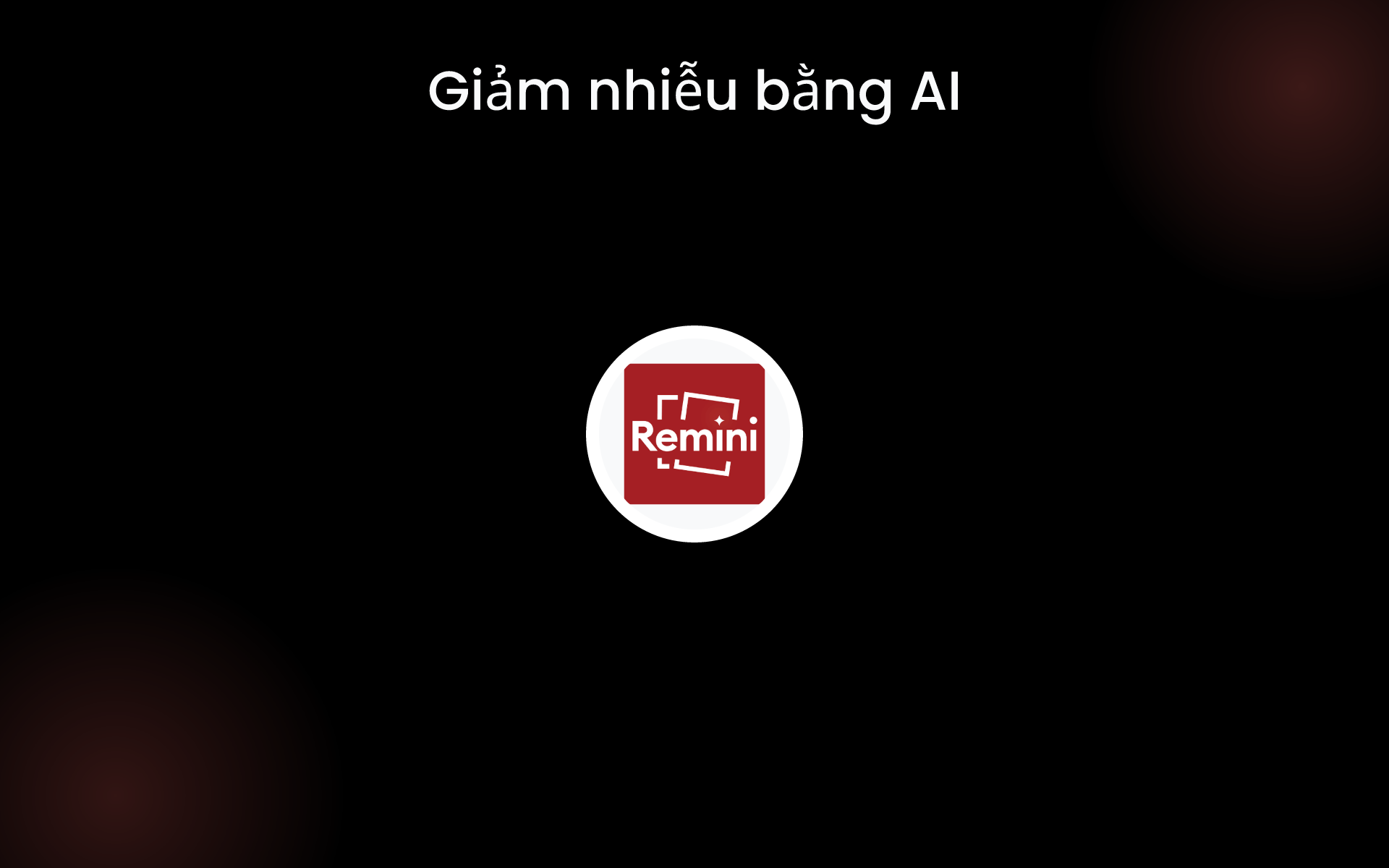 Giảm nhiễu bằng AI tools
