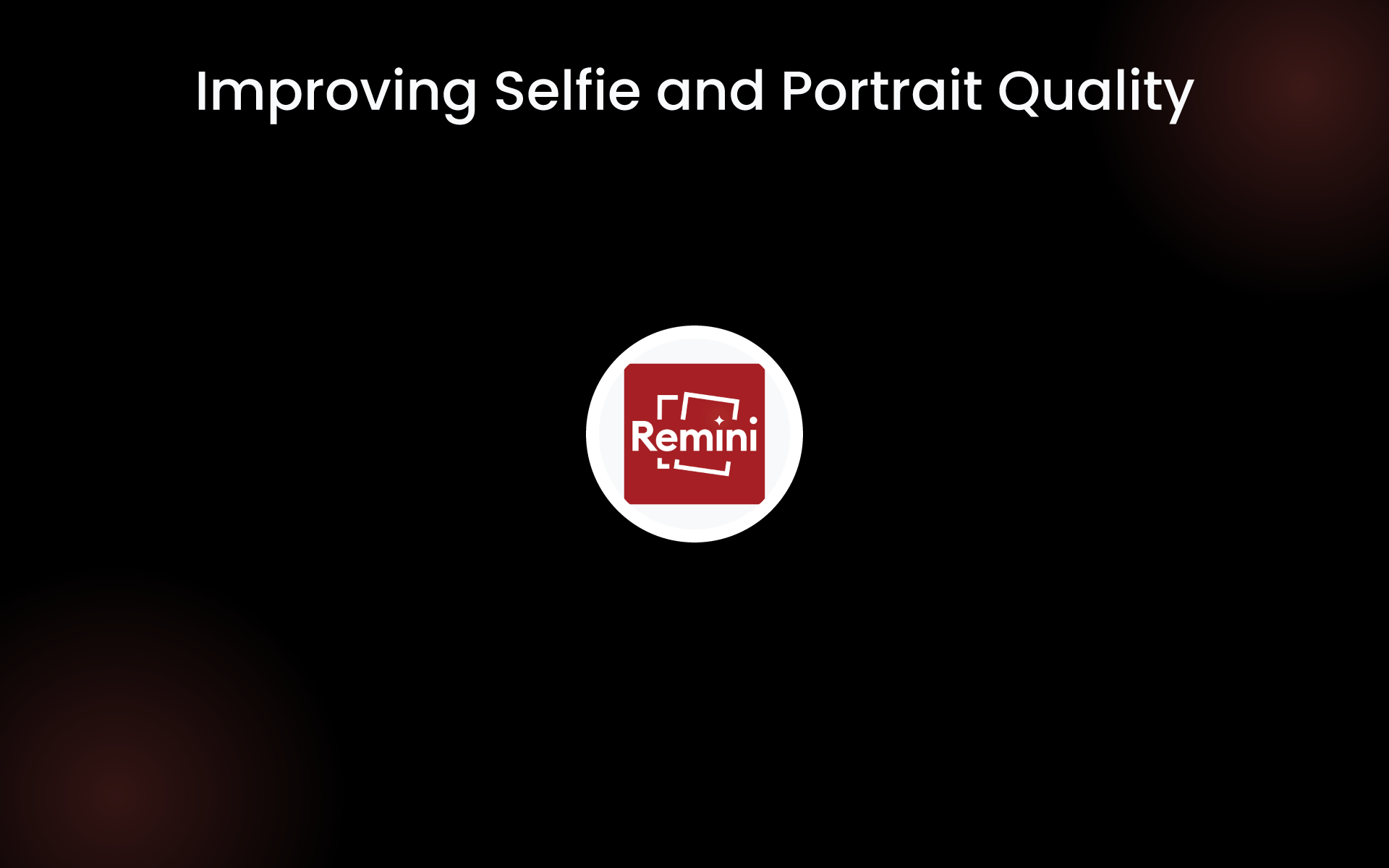 Improving Selfie and Portrait Quality tools