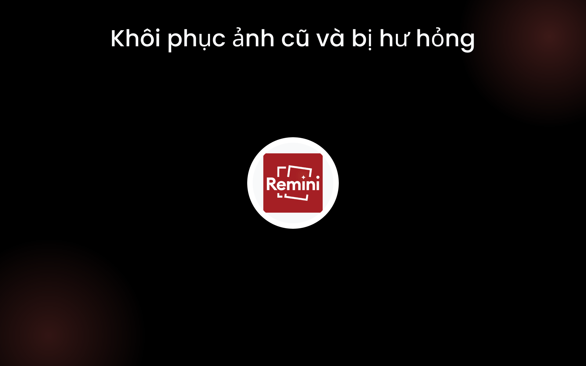 Khôi phục ảnh cũ và bị hư hỏng tools Khôi phục ảnh cũ và bị hư hỏng tools