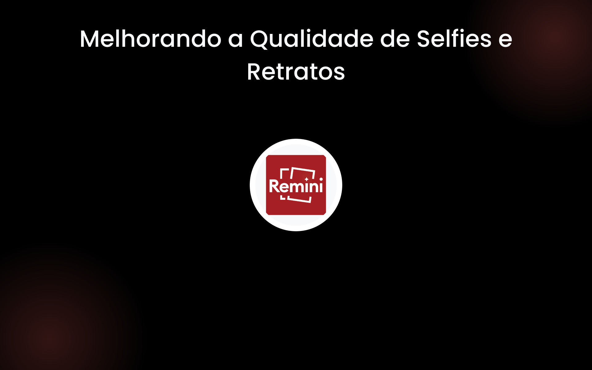 Melhorando a Qualidade de Selfies e Retratos tools Melhorando a Qualidade de Selfies e Retratos tools