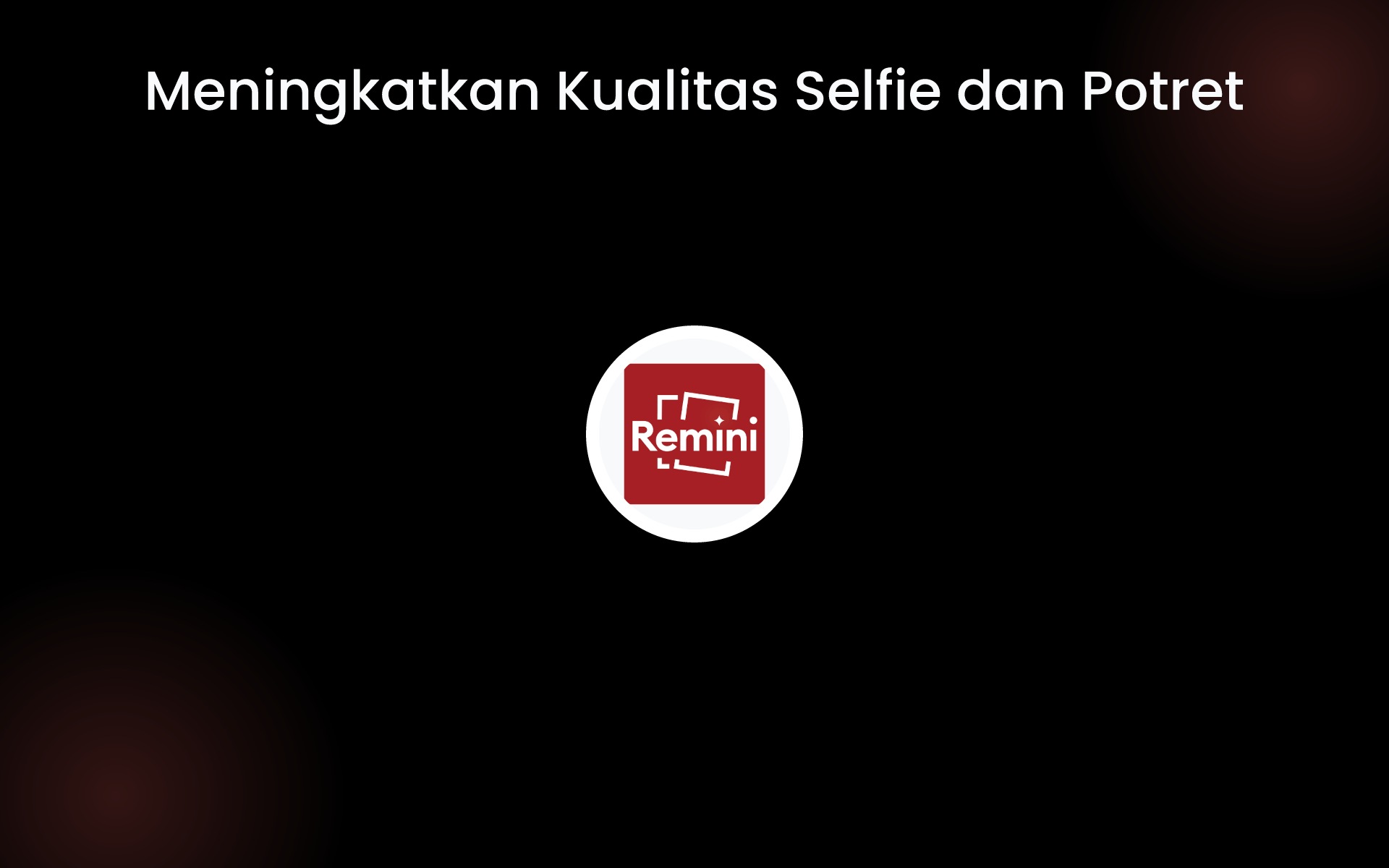 Meningkatkan Kualitas Selfie dan Potret tools