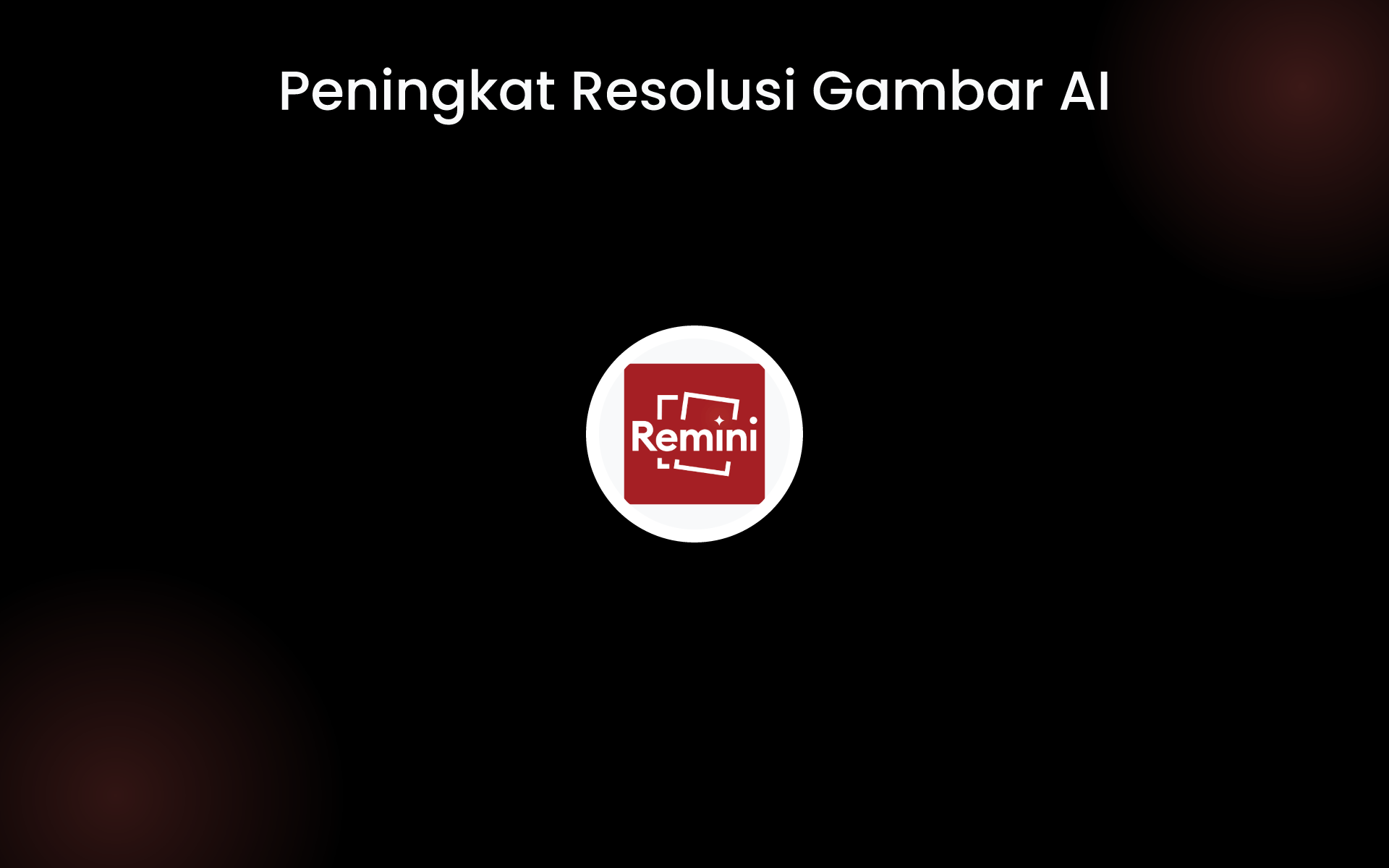 Peningkat Resolusi Gambar AI tools Peningkat Resolusi Gambar AI tools