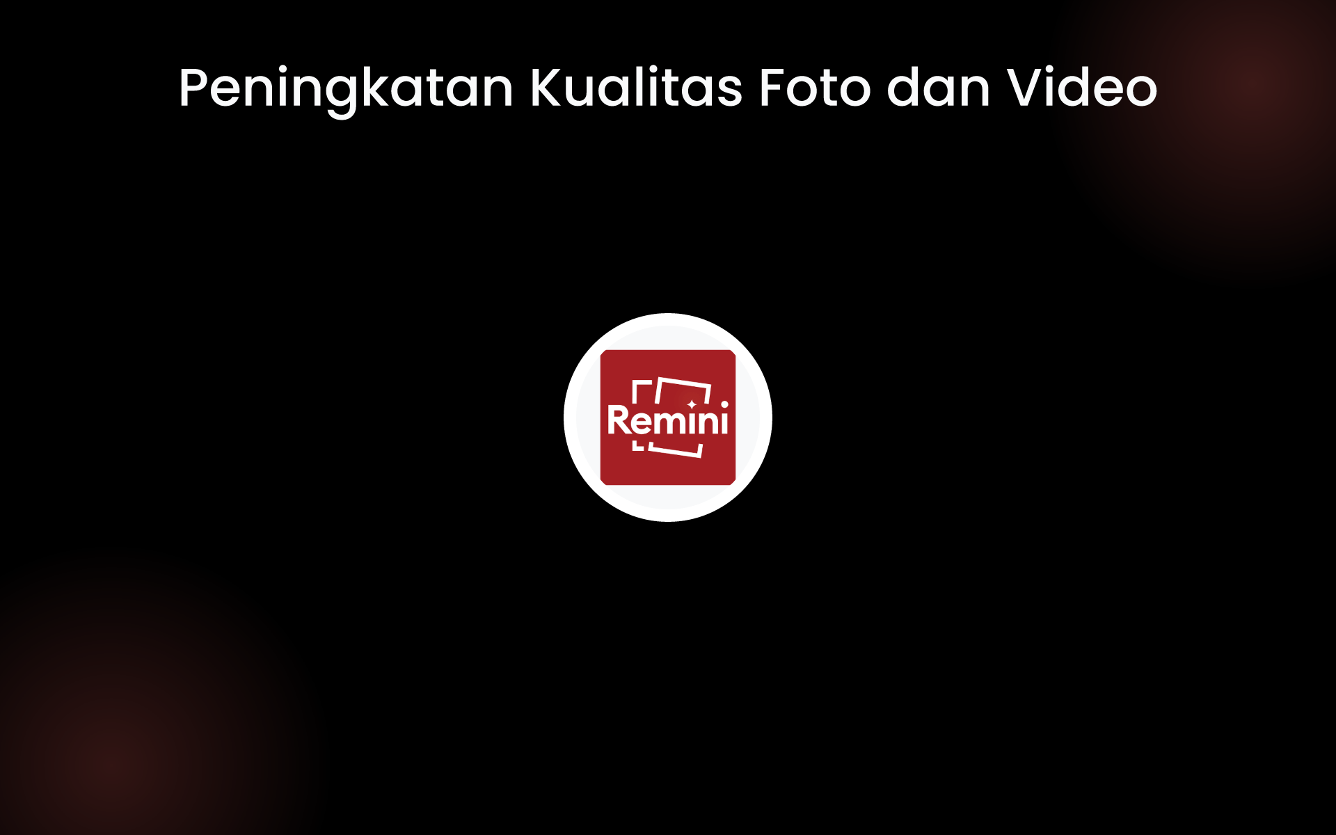 Peningkatan Kualitas Foto dan Video tools