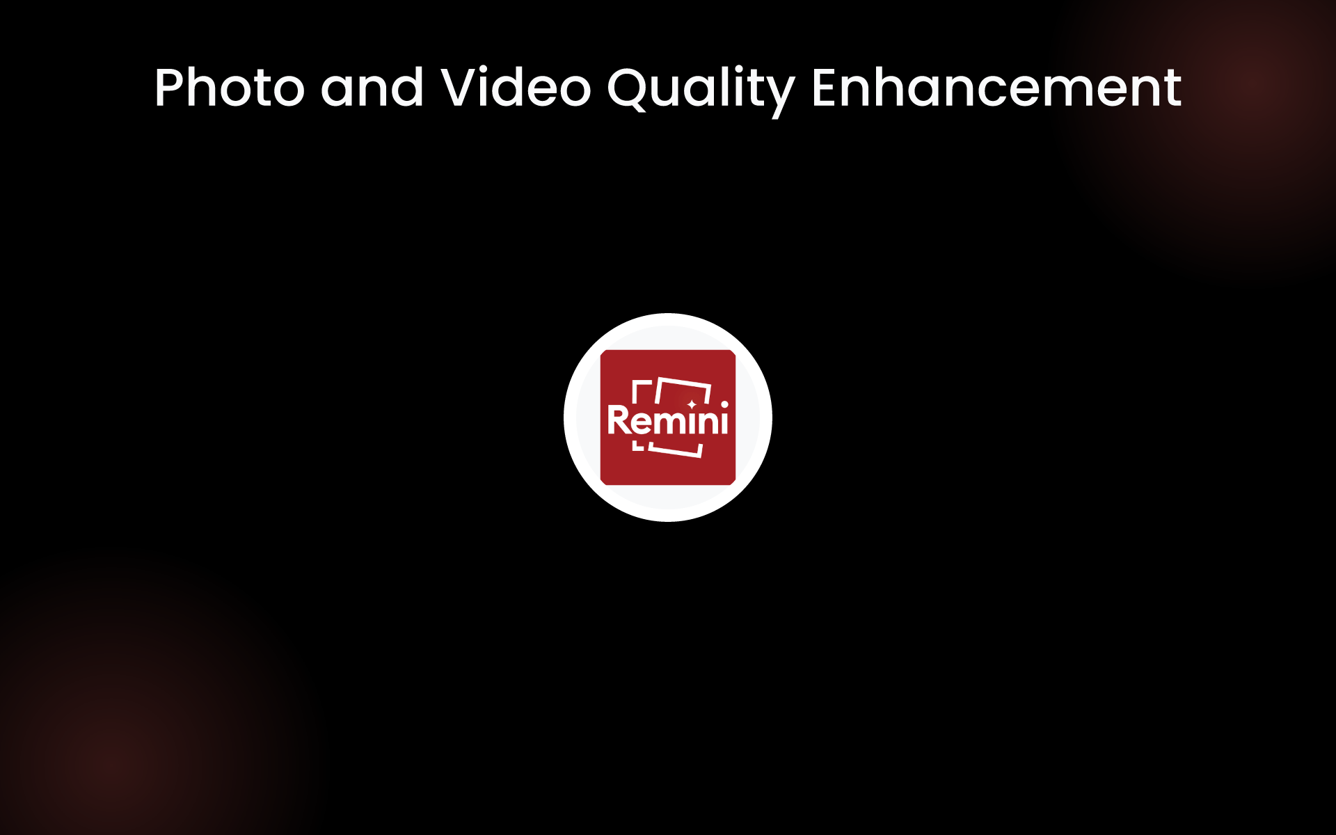 Photo and Video Quality Enhancement tools