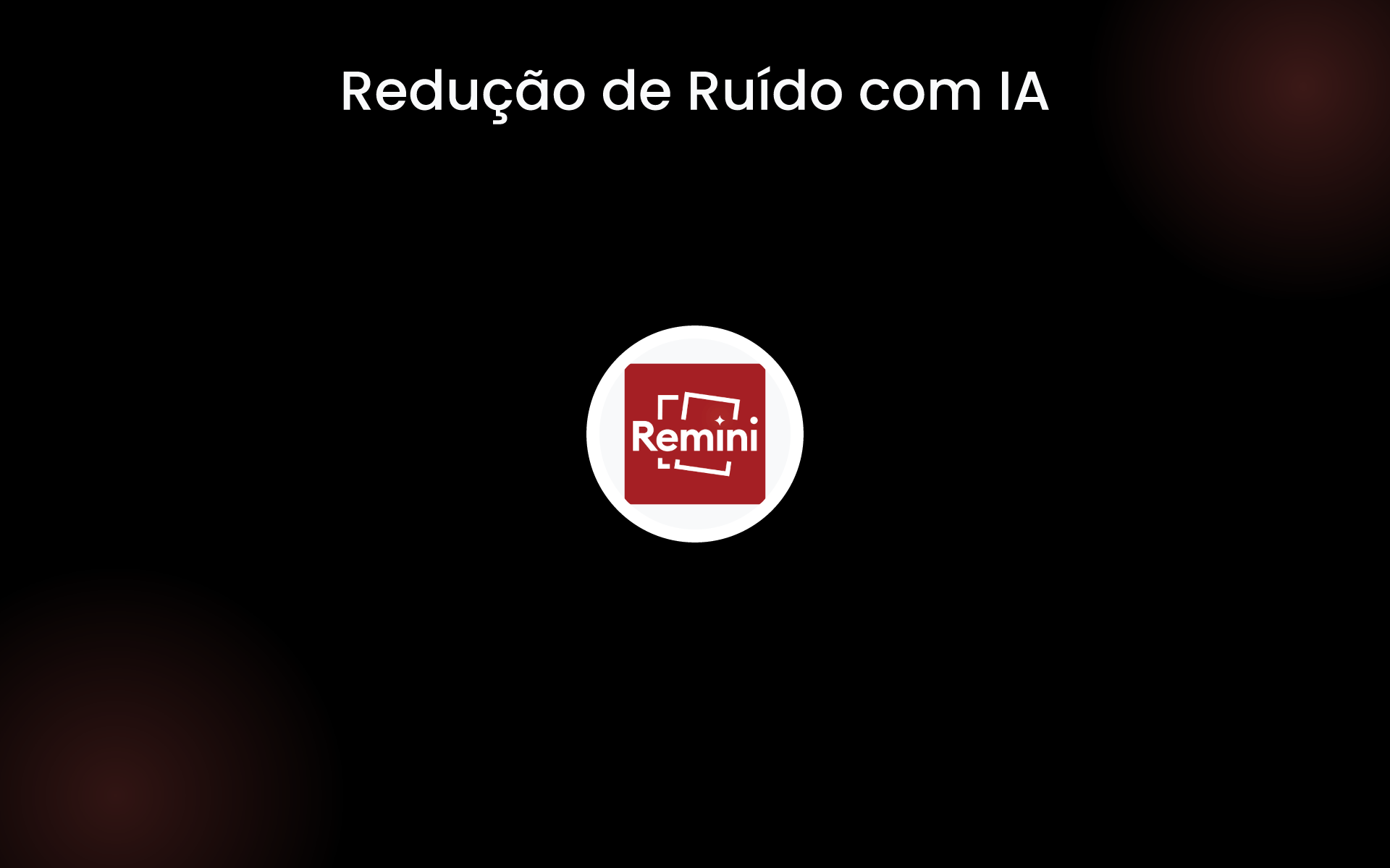 Redução de Ruído com IA tools