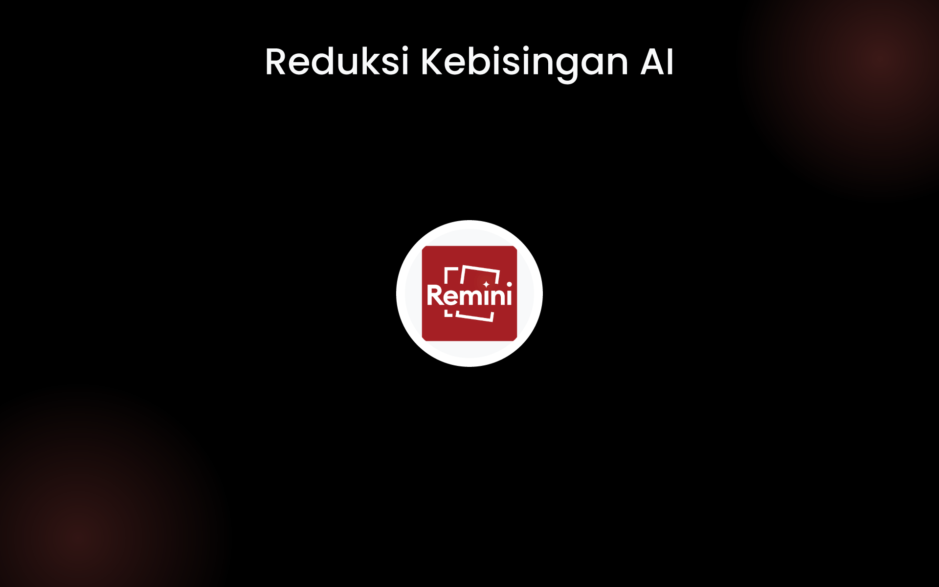 Reduksi Kebisingan AI tools
