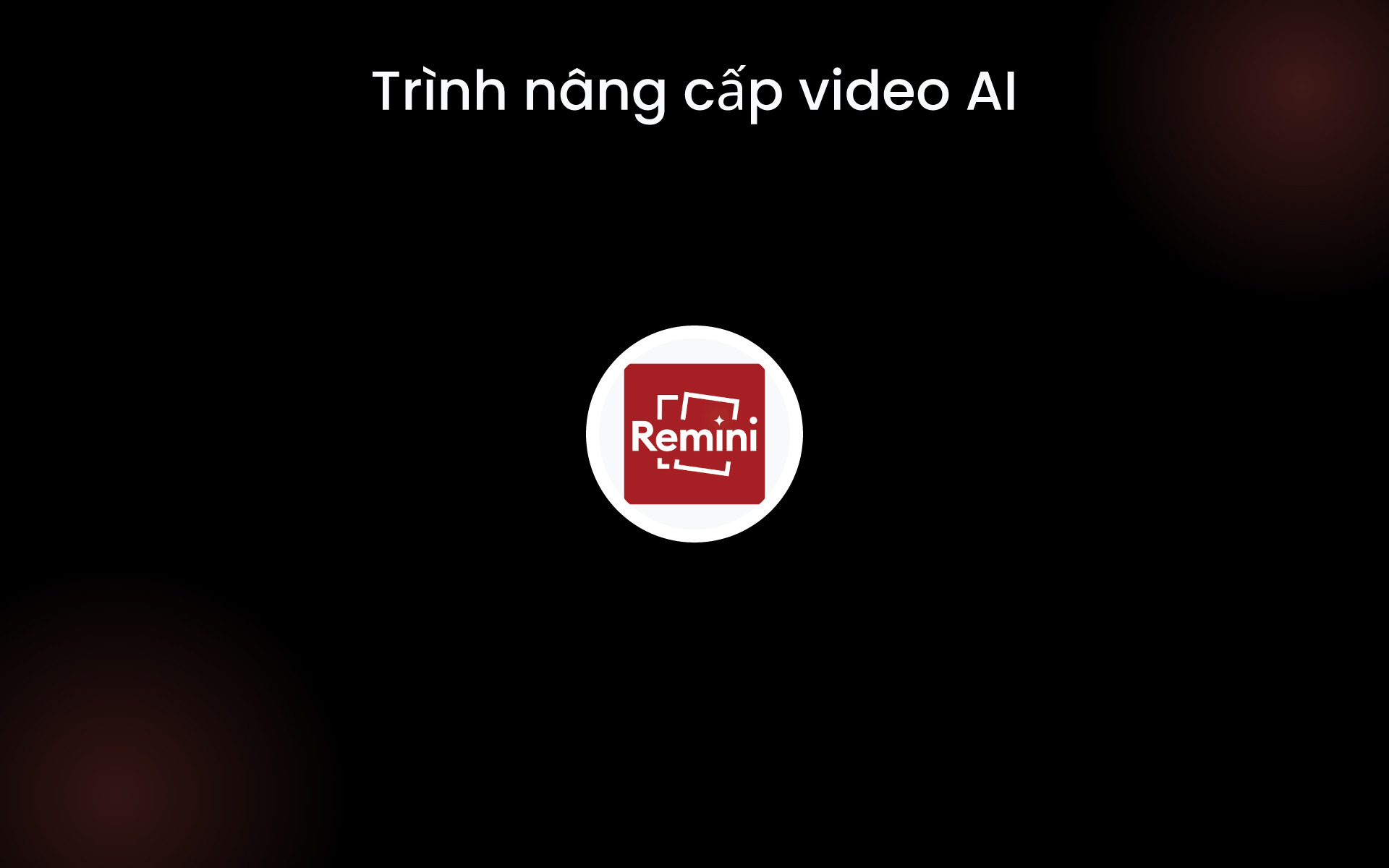 Trình nâng cấp video AI tools Trình nâng cấp video AI tools