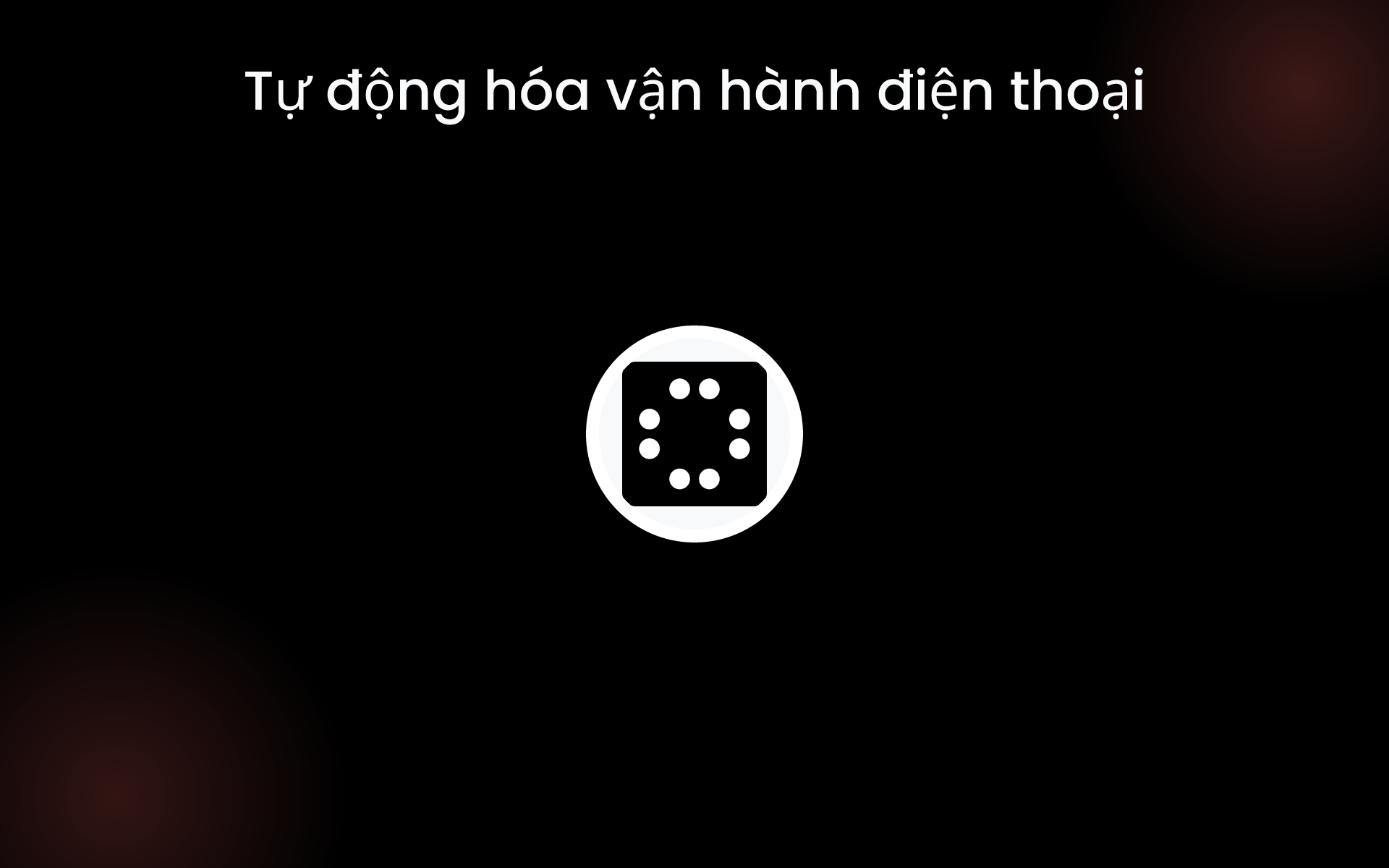 Tự động hóa vận hành điện thoại tools