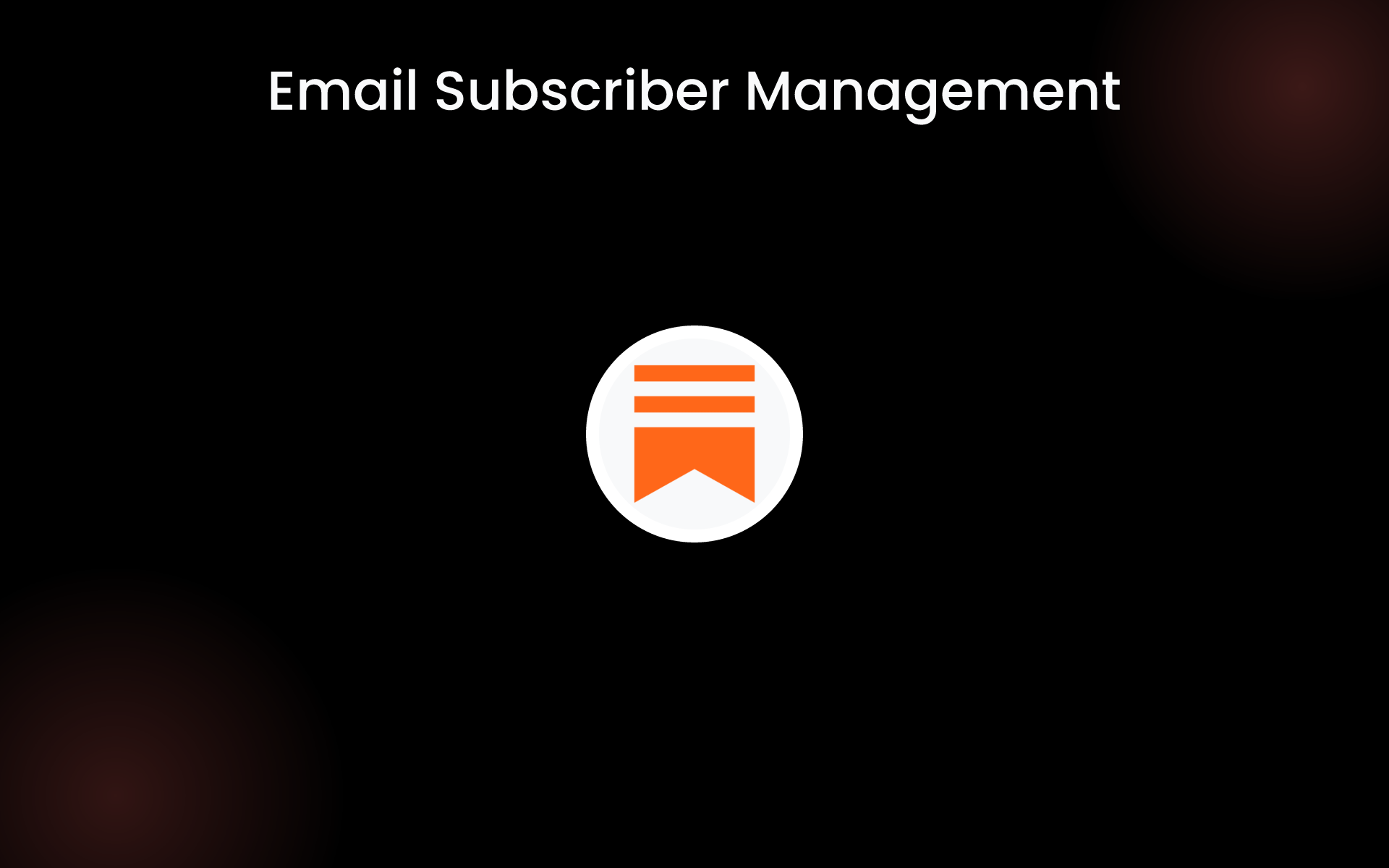 Email Subscriber Management tools Email Subscriber Management tools