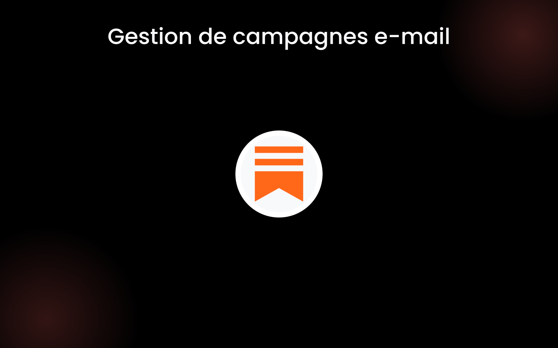 Gestion de campagnes e-mail tools Gestion de campagnes e-mail tools