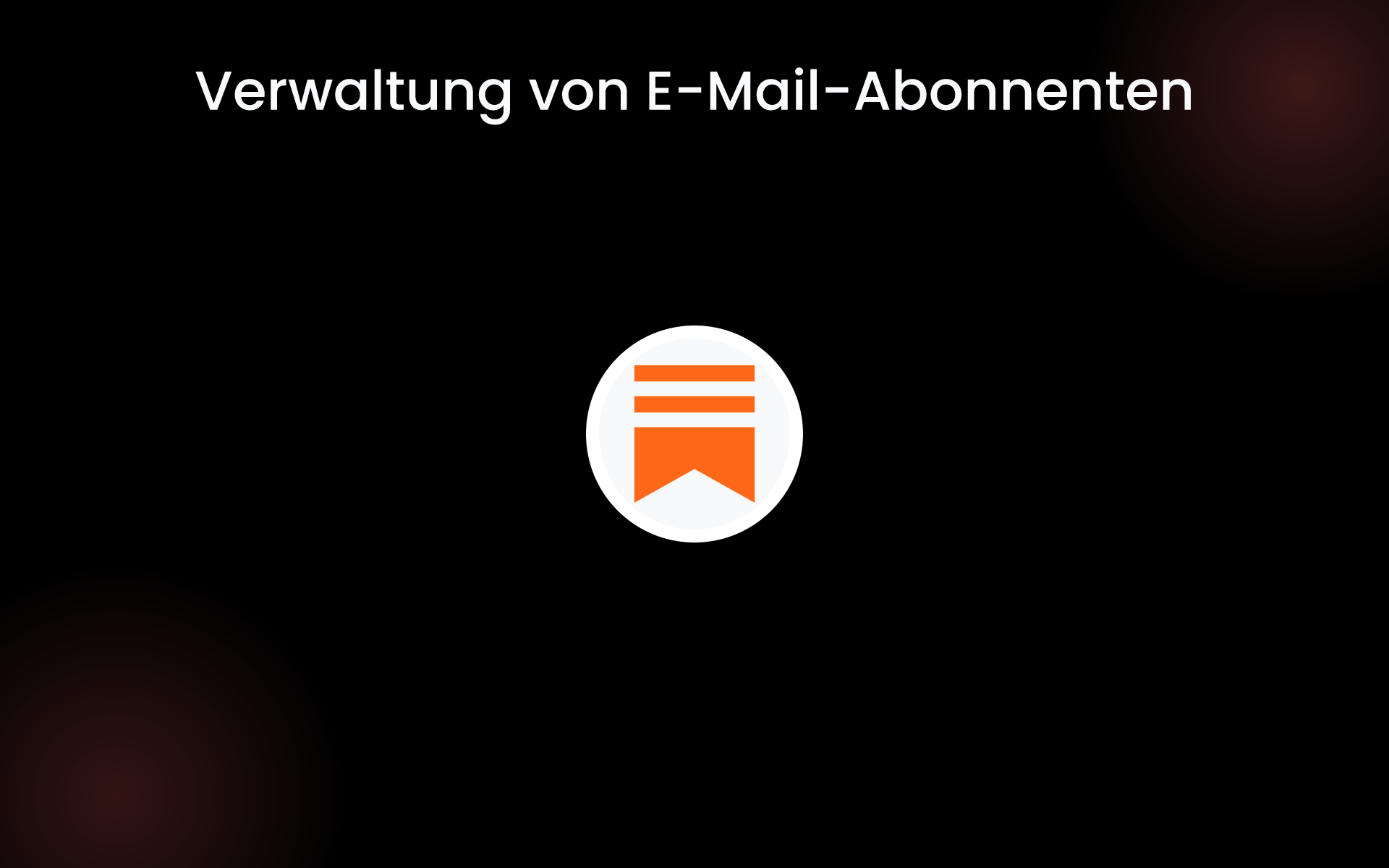 Verwaltung von E-Mail-Abonnenten tools Verwaltung von E-Mail-Abonnenten tools