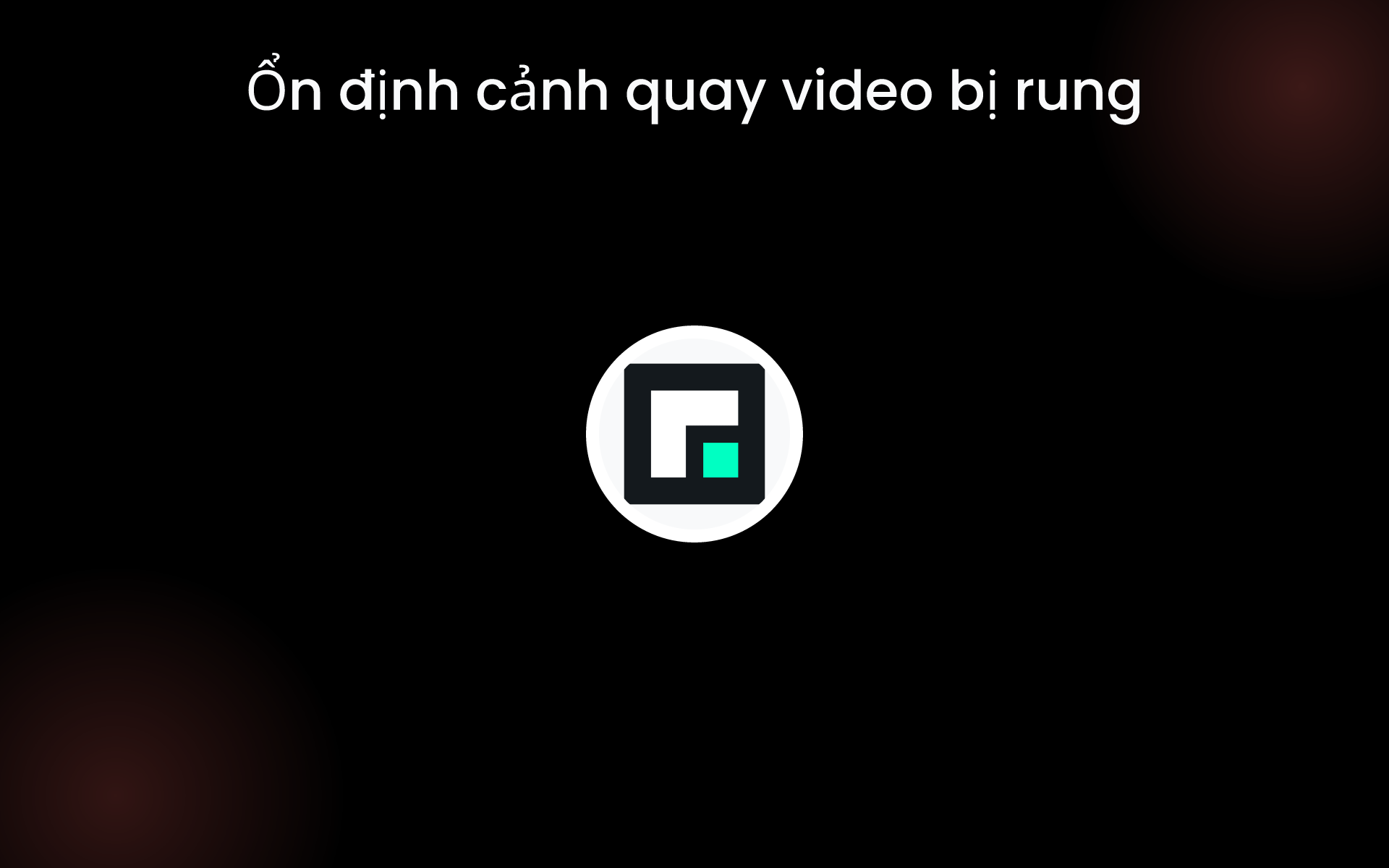 Ổn định cảnh quay video bị rung tools Ổn định cảnh quay video bị rung tools