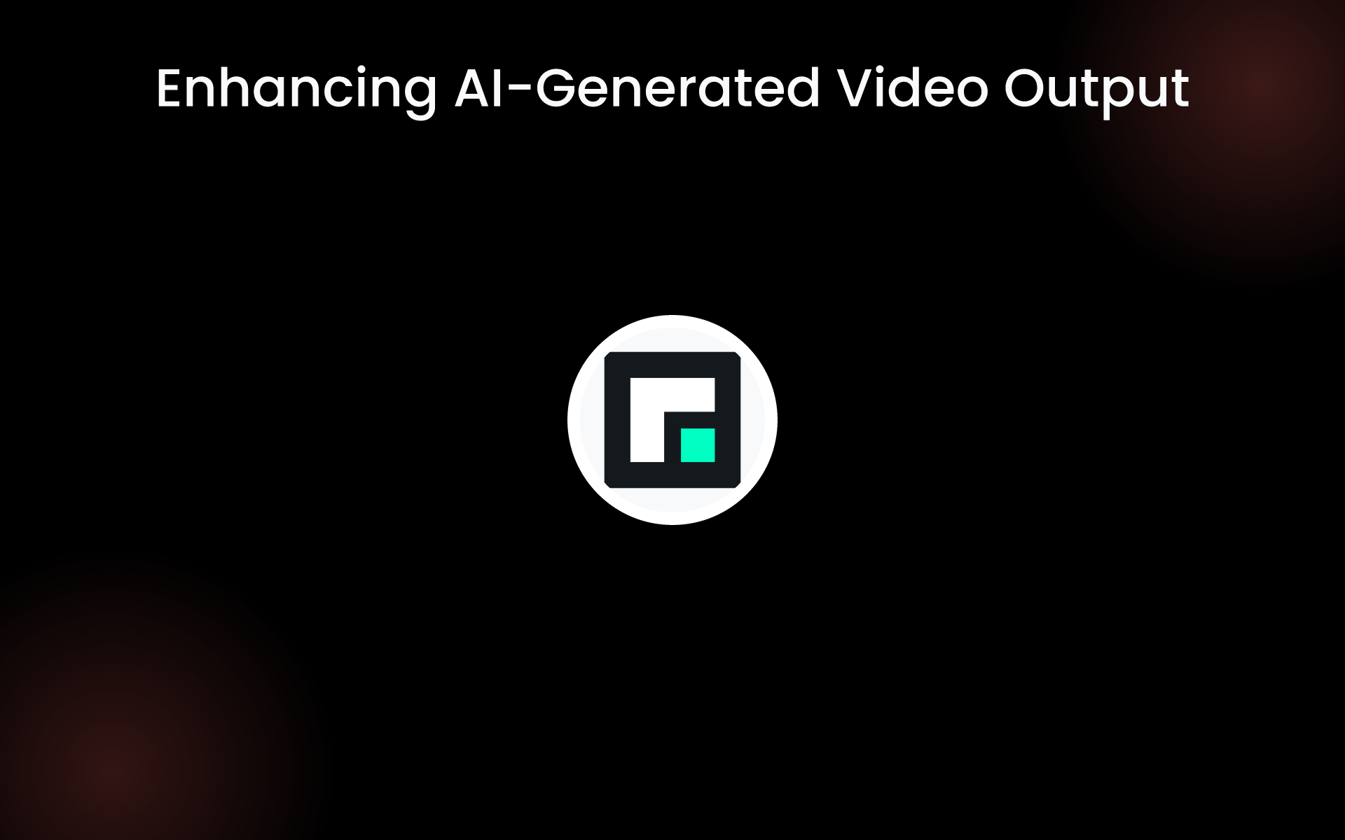Enhancing AI-Generated Video Output tools