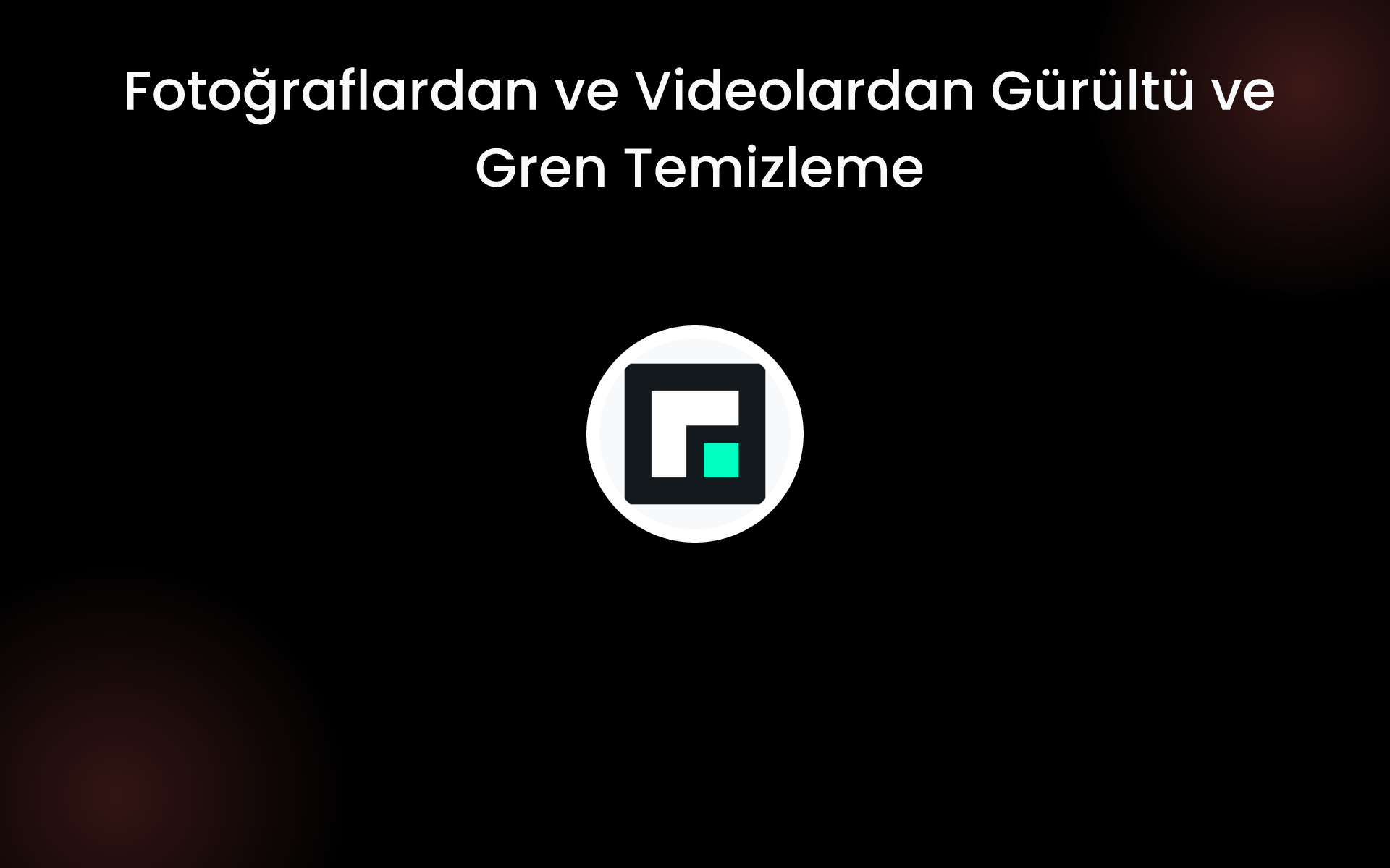 Fotoğraflardan ve Videolardan Gürültü ve Gren Temizleme tools