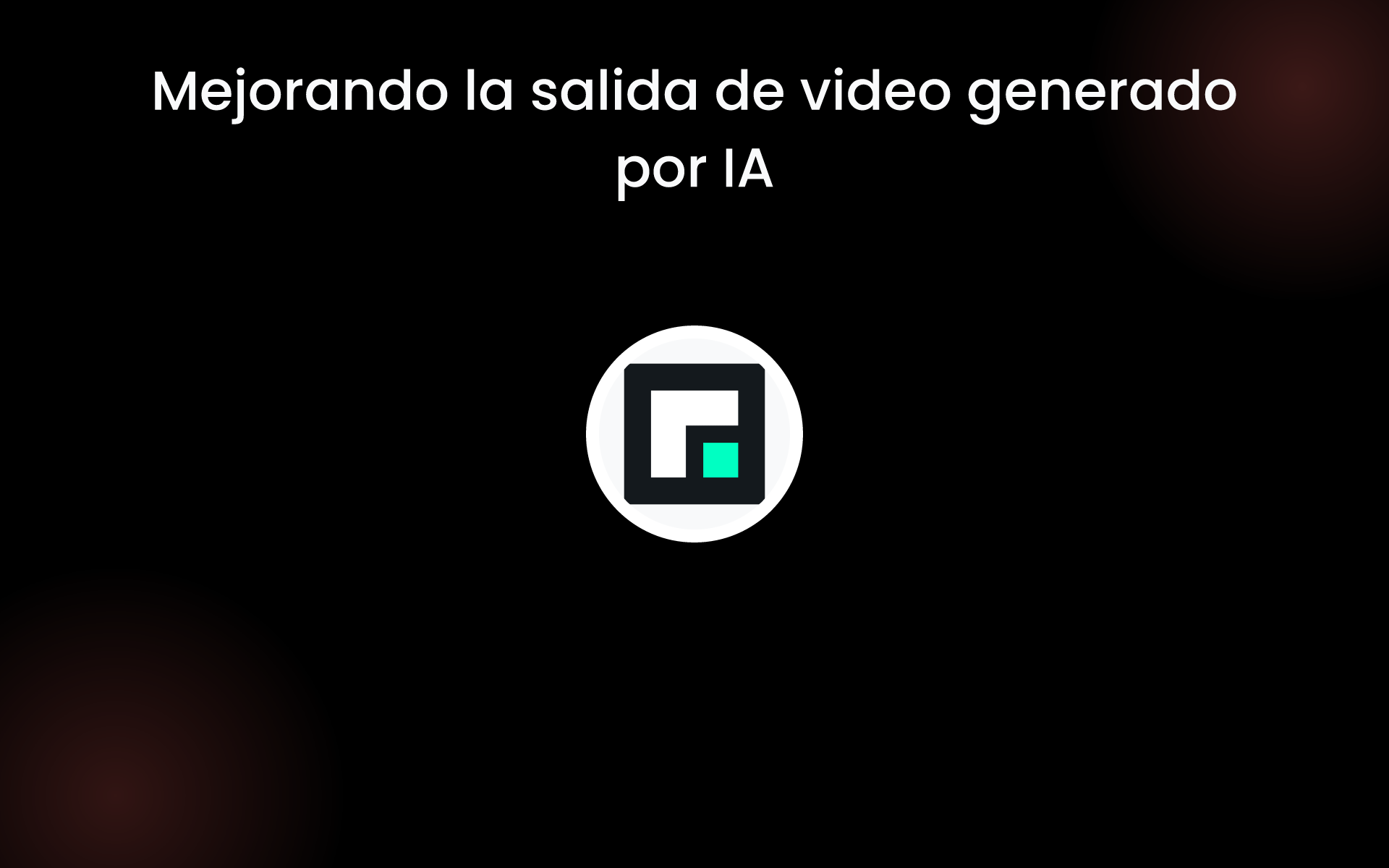 Mejorando la salida de video generado por IA tools Mejorando la salida de video generado por IA tools
