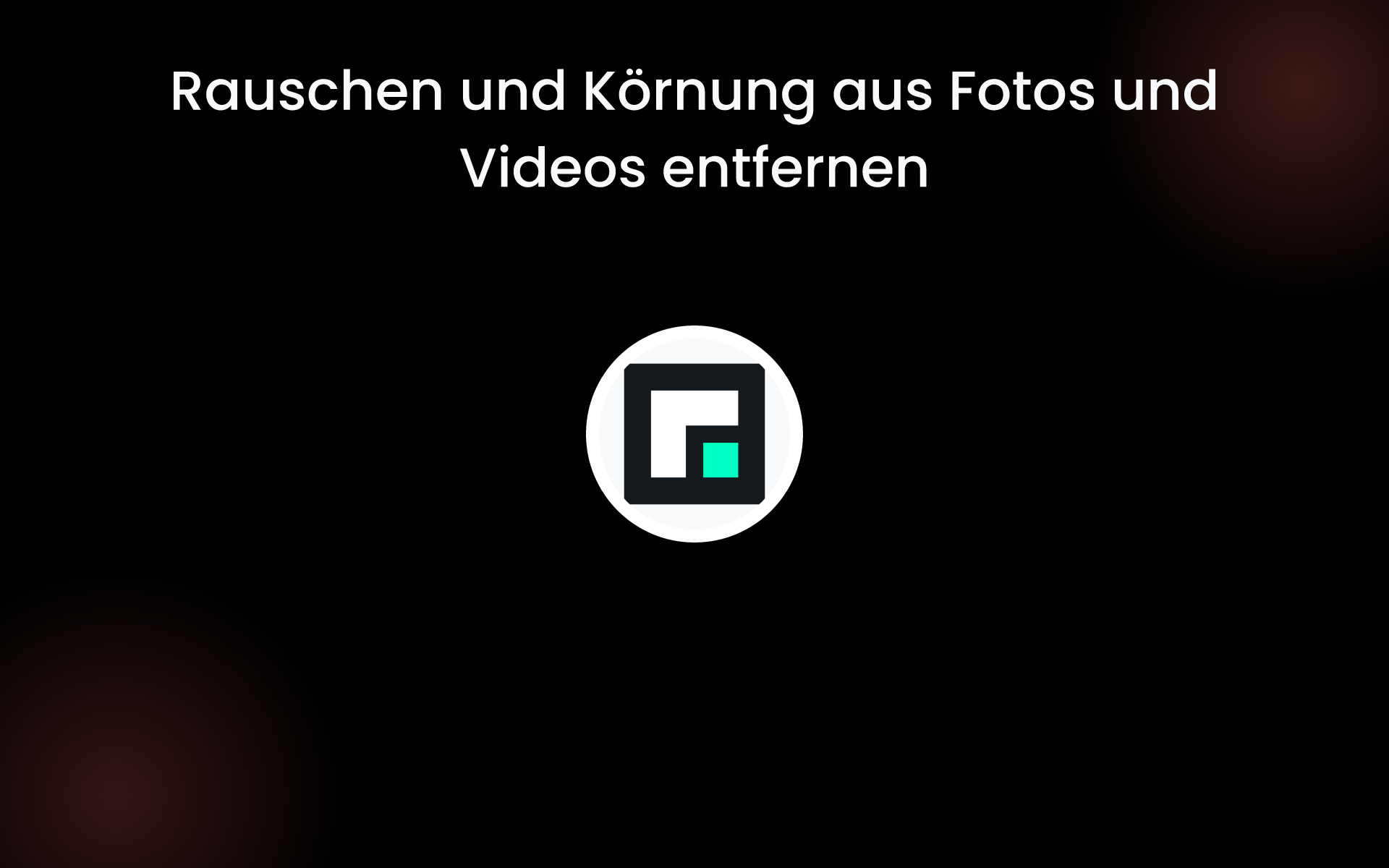 Rauschen und Körnung aus Fotos und Videos entfernen tools