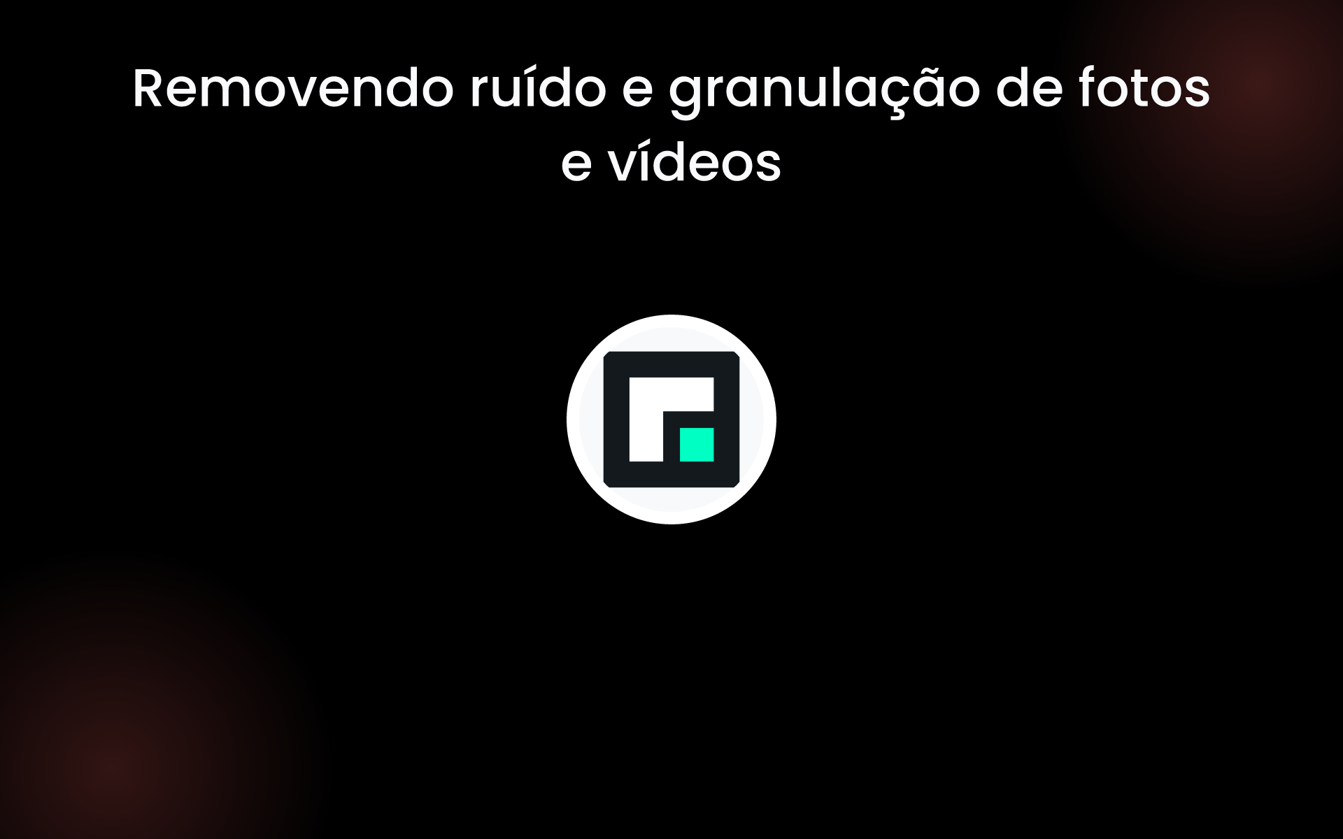 Removendo ruído e granulação de fotos e vídeos tools