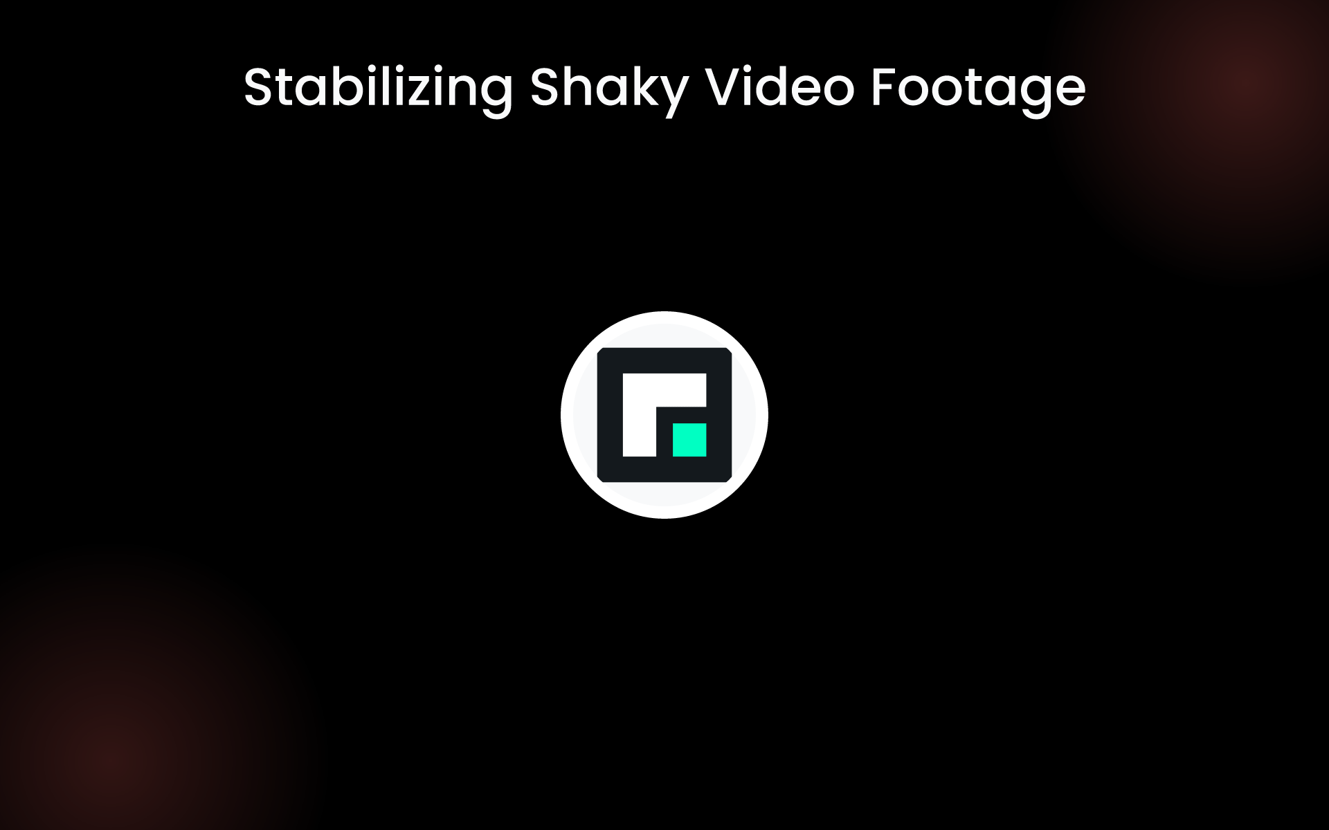 Stabilizing Shaky Video Footage tools