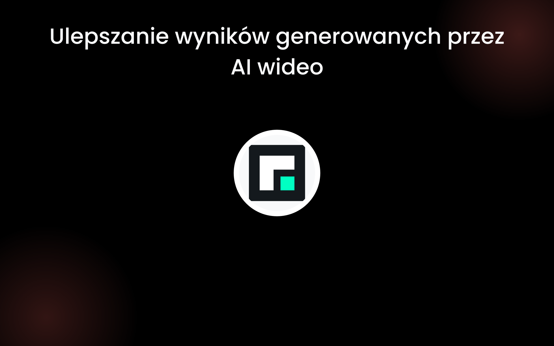 Ulepszanie wyników generowanych przez AI wideo tools