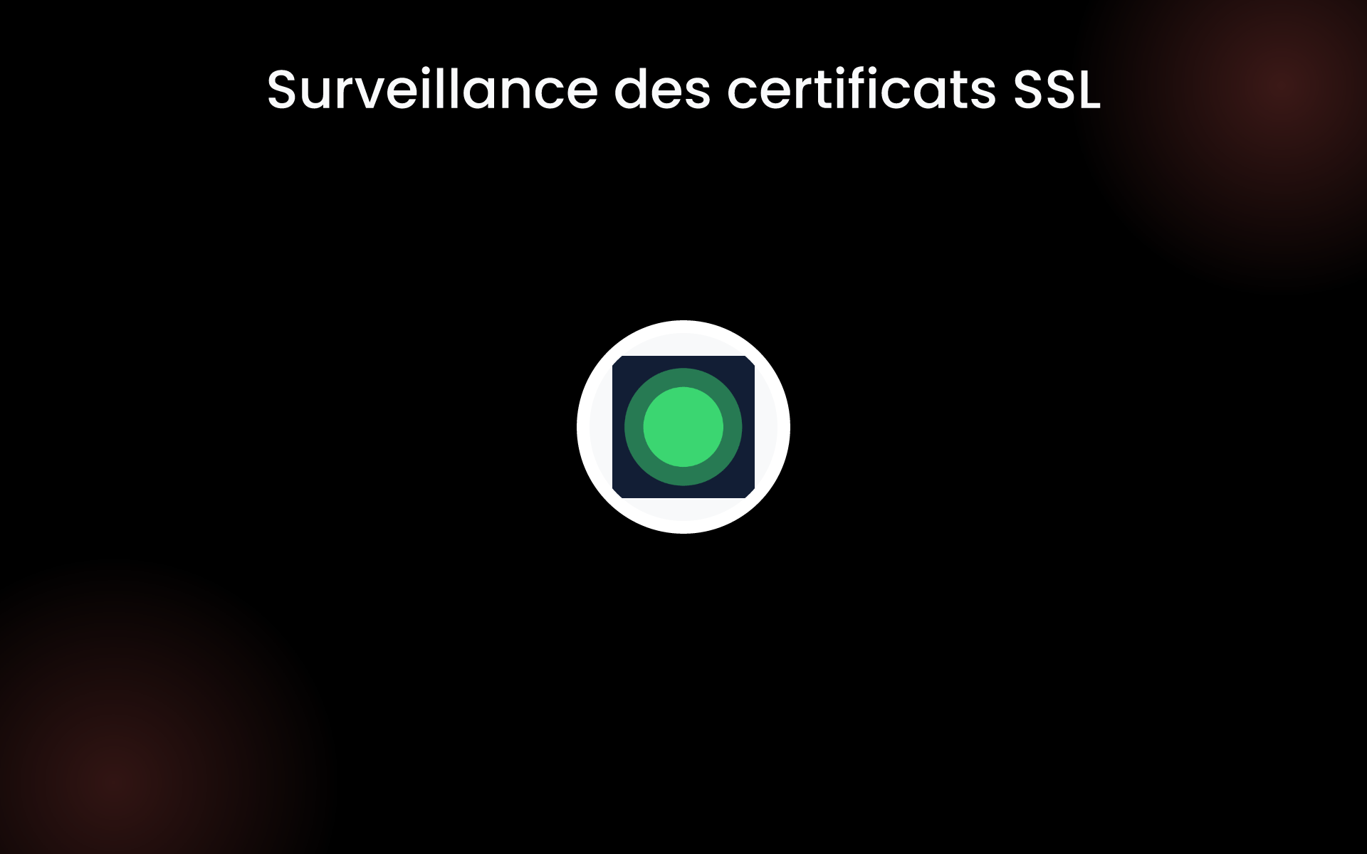 Surveillance des certificats SSL tools Surveillance des certificats SSL tools