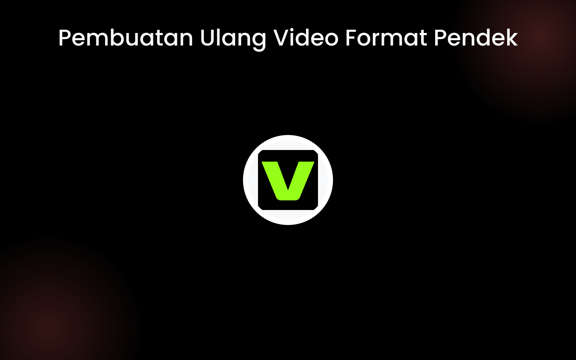 Pembuatan Ulang Video Format Pendek tools Pembuatan Ulang Video Format Pendek tools