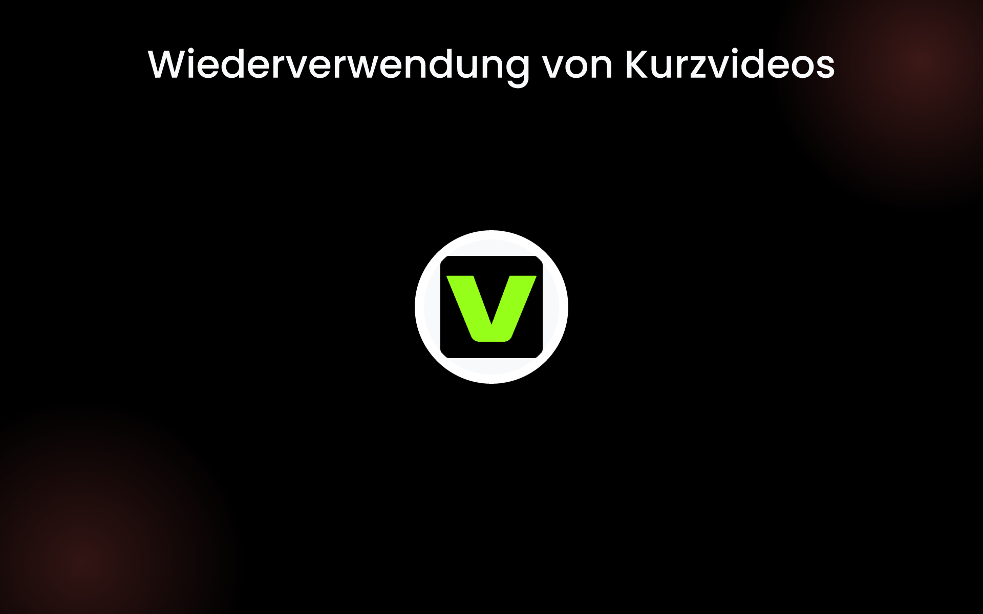 Wiederverwendung von Kurzvideos tools Wiederverwendung von Kurzvideos tools