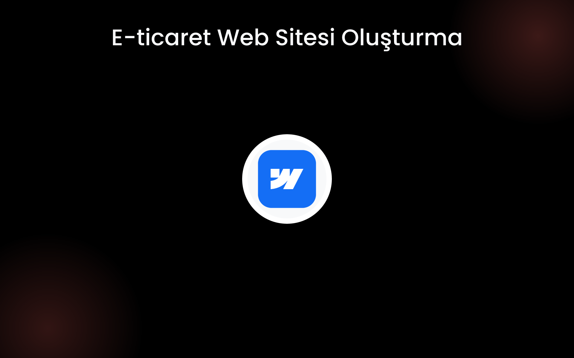 E-ticaret Web Sitesi Oluşturma tools E-ticaret Web Sitesi Oluşturma tools