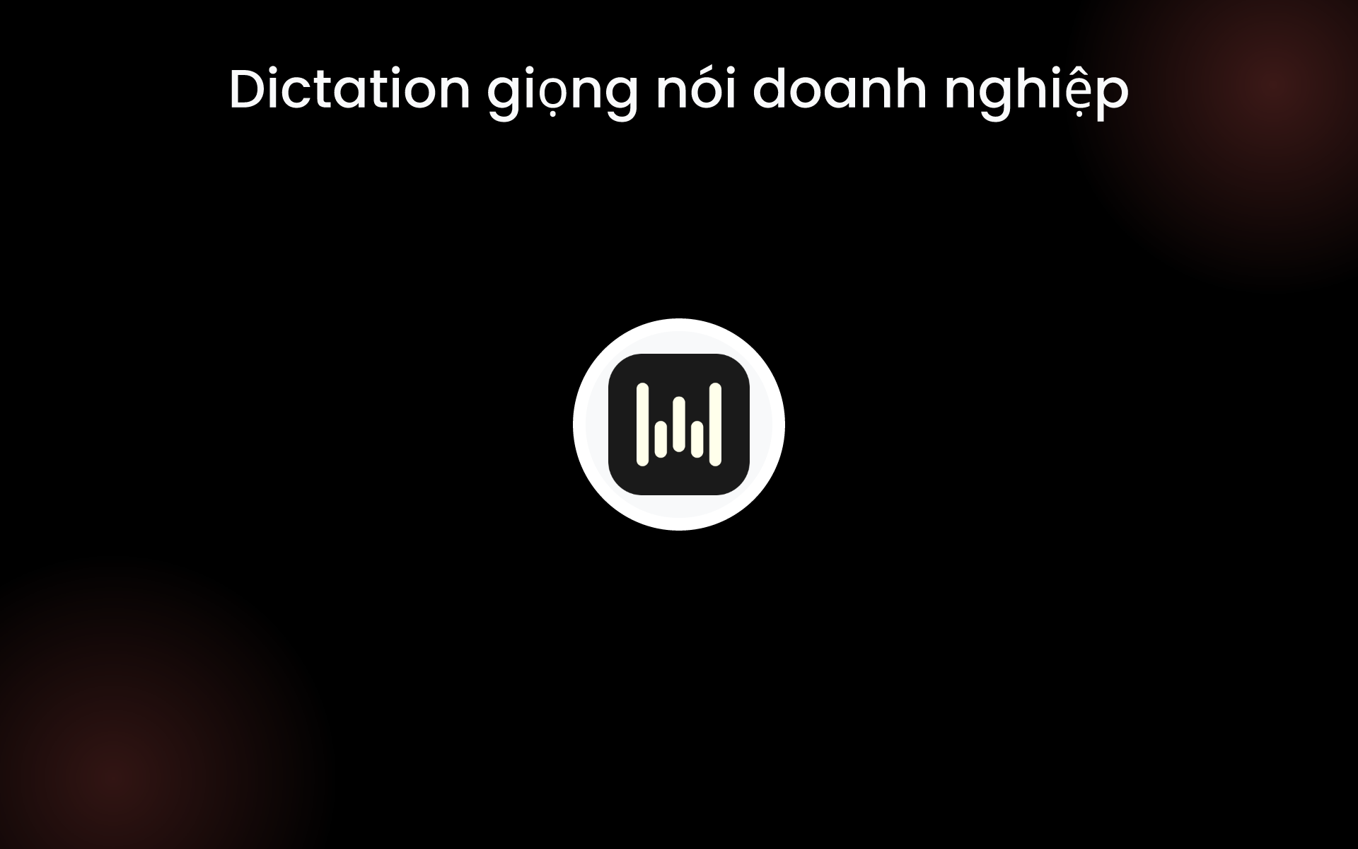 Dictation giọng nói doanh nghiệp tools
