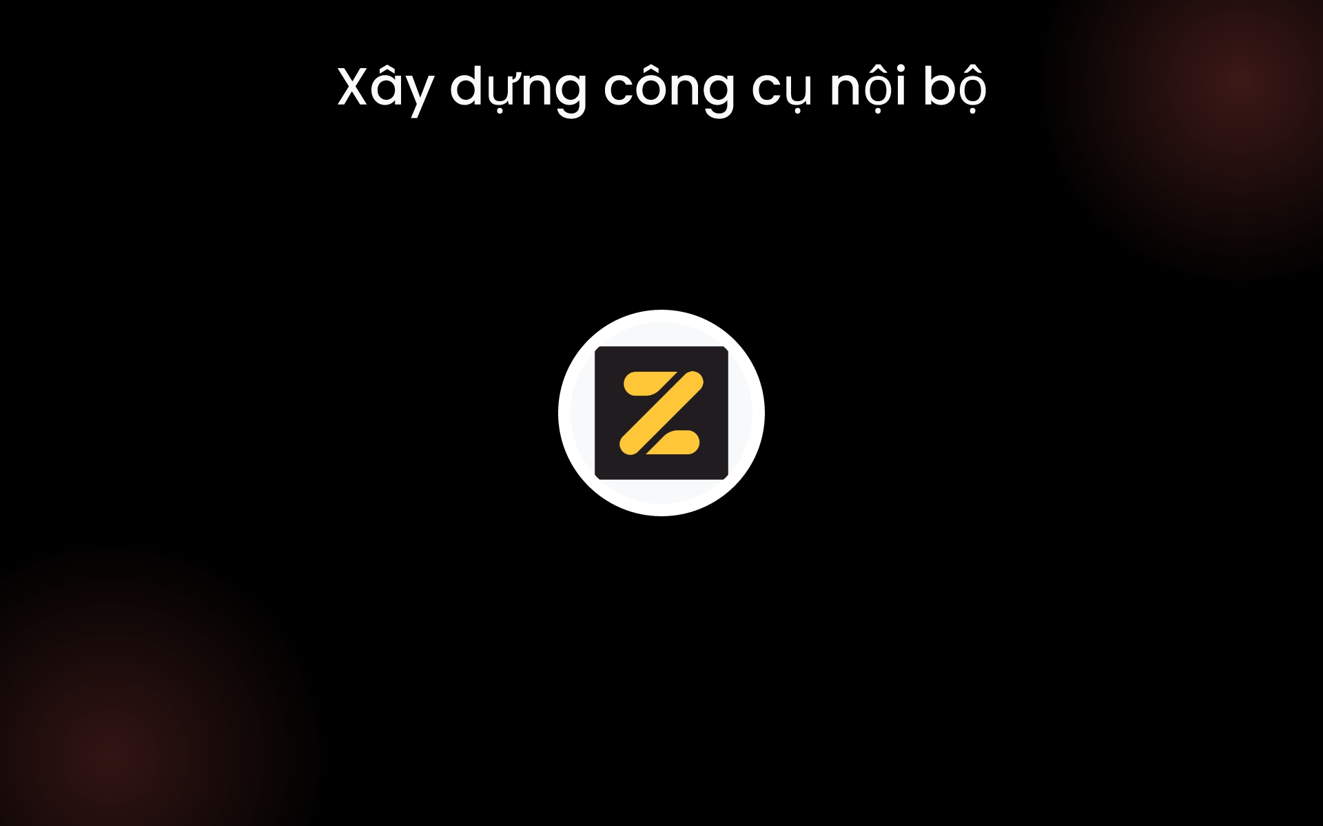Xây dựng công cụ nội bộ tools