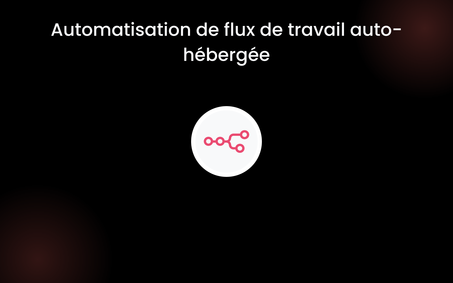 Automatisation de flux de travail auto-hébergée tools Automatisation de flux de travail auto-hébergée tools